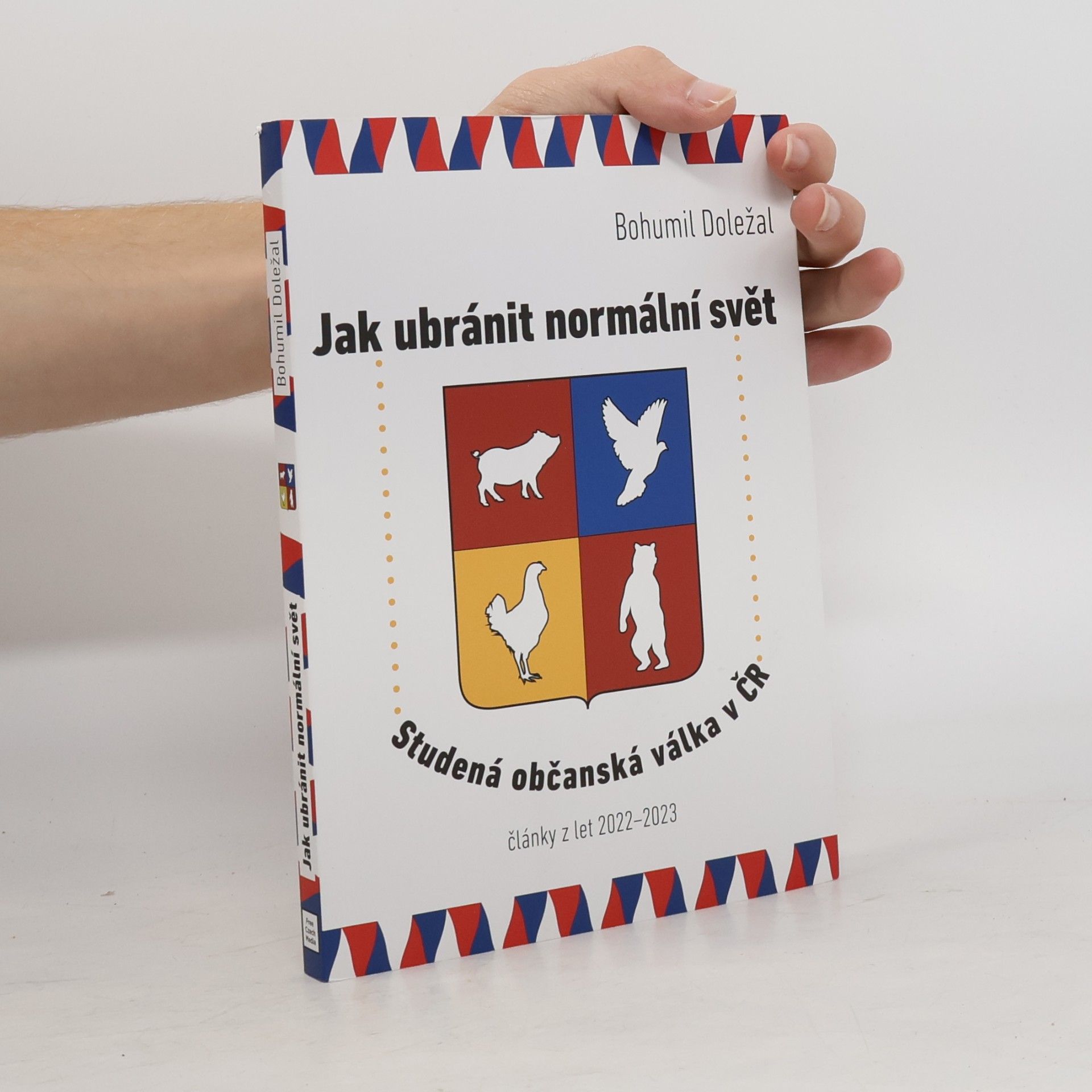 Jak ubránit normální svět : studená občanská válka v ČR : články z let 2022-2023