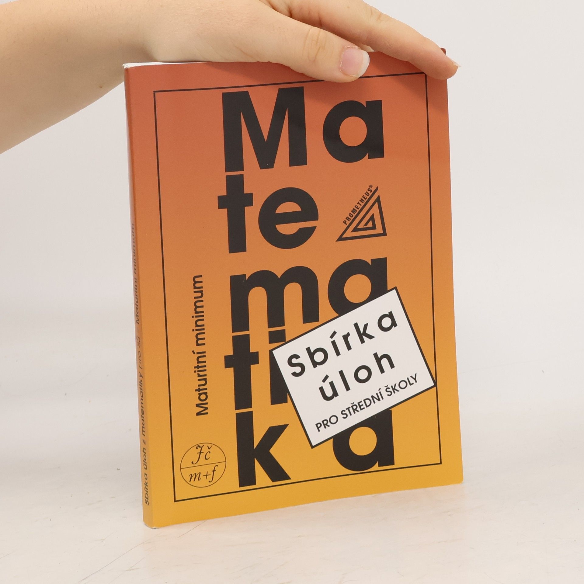 Josef Kubát Sbírka úloh z matematiky pro střední školy. Maturitní minimum