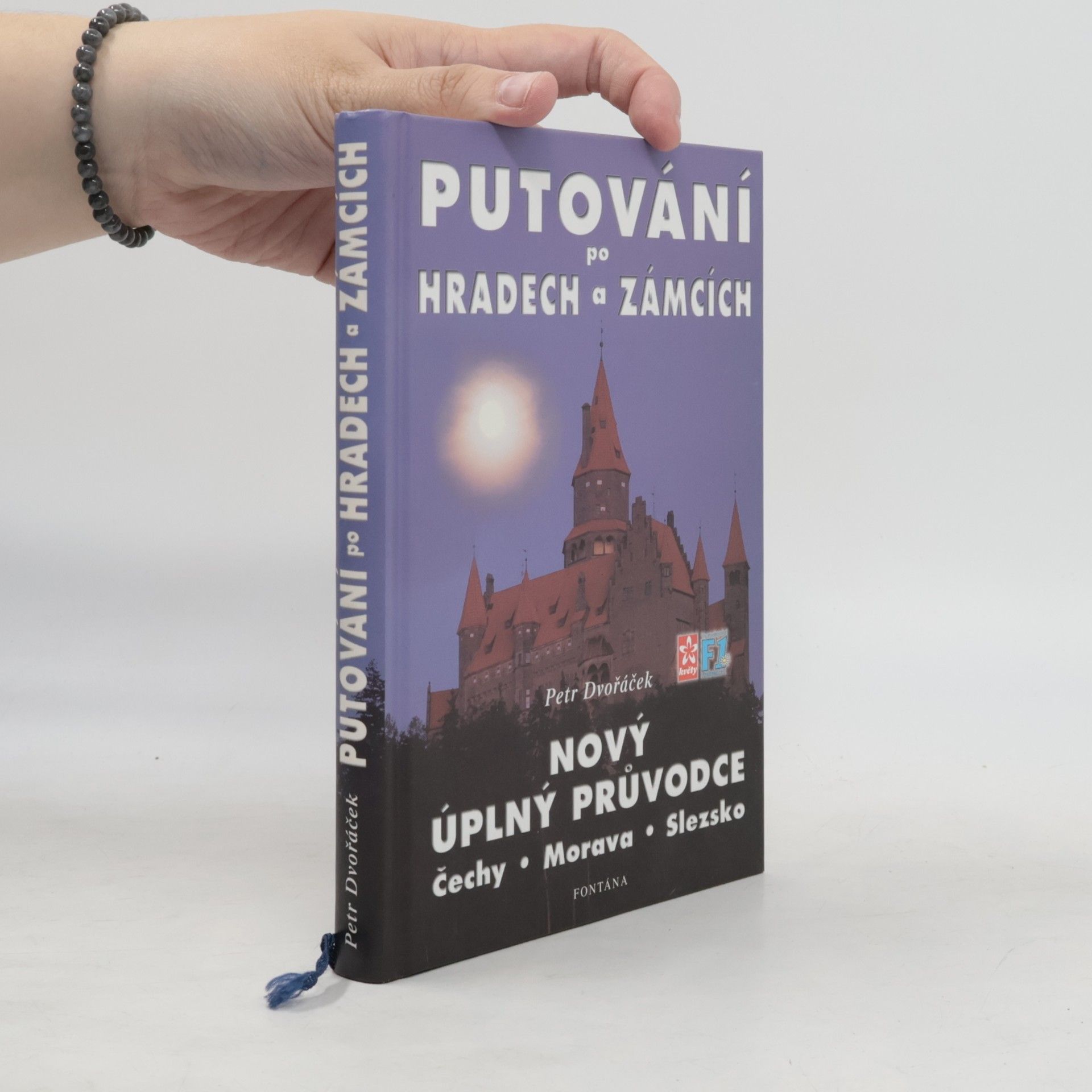 Průvodce po hradech a zámcích. Čechy, Morava, Slezsko (Putování po hradech a zámcích. Nový úplný průvodce)