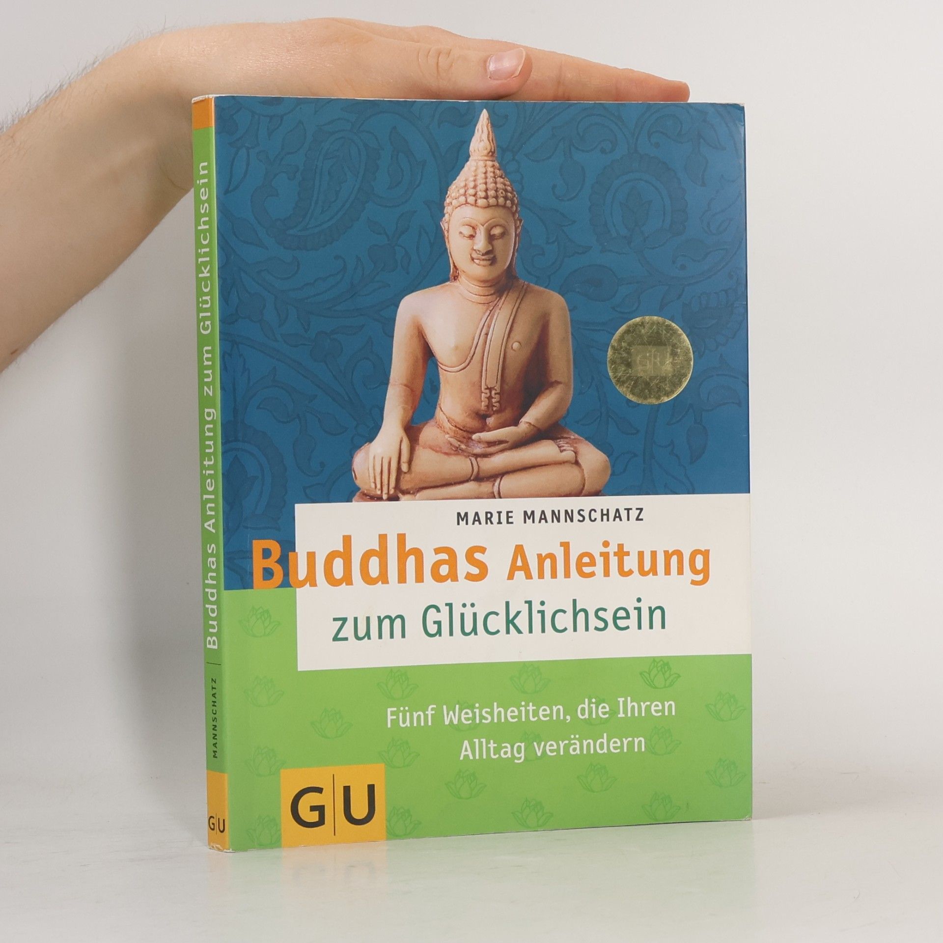 Marie Mannschaltz Buddhas Anleitung zum Glücklichsein
