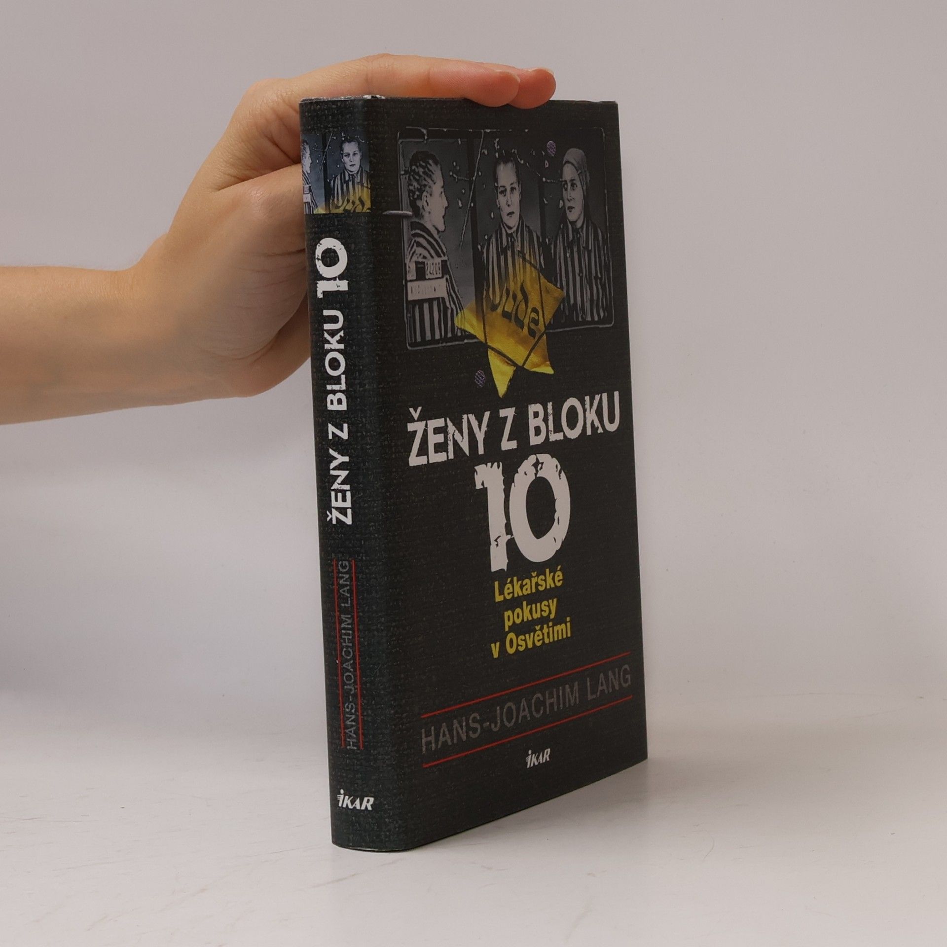 Ženy z bloku 10 : lékařské pokusy v Osvětimi