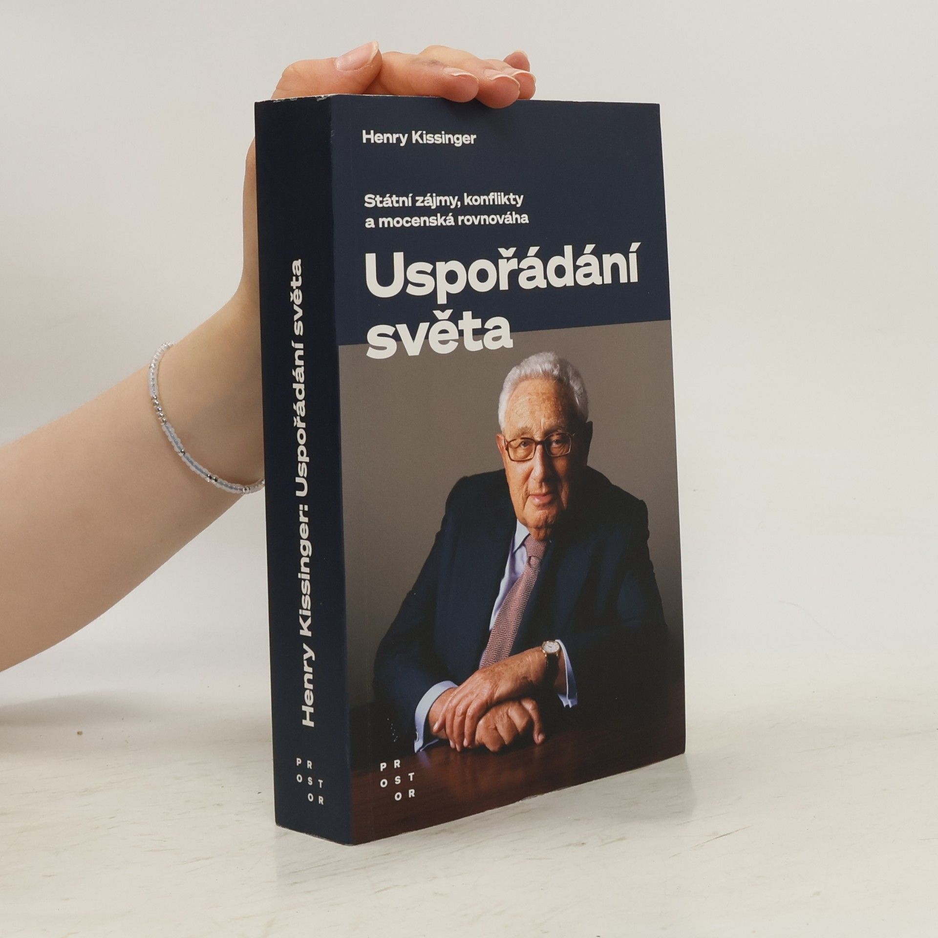 Henry Kissinger Uspořádání světa : státní zájmy, konflikty a mocenská rovnováha