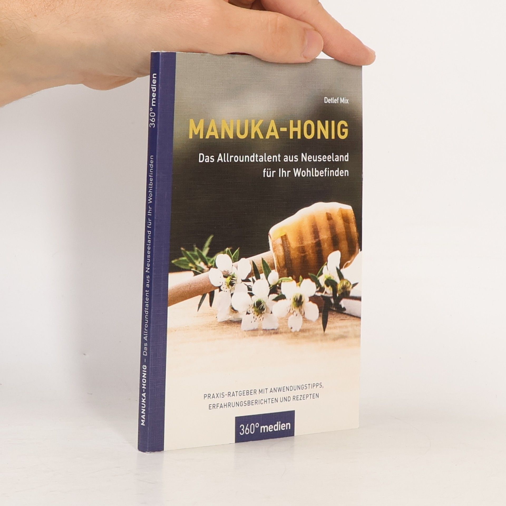 Detlef Mix Manuka-Honig - Das Allroundtalent aus Neuseeland für Ihr Wohlbefinden