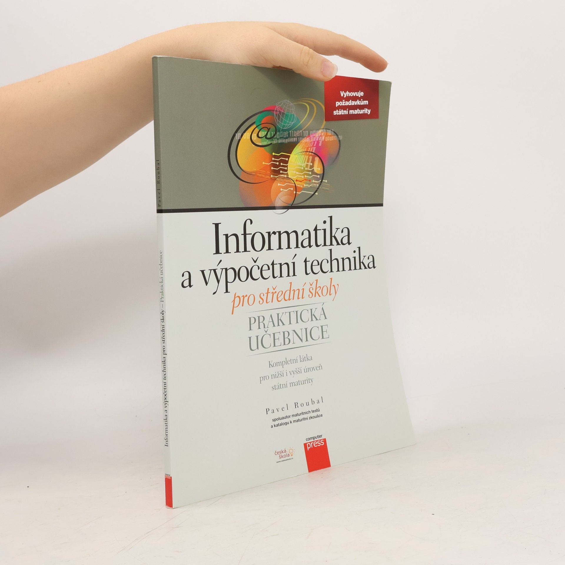 Pavel Roubal Informatika a výpočetní technika pro střední školy. Praktická učebnice