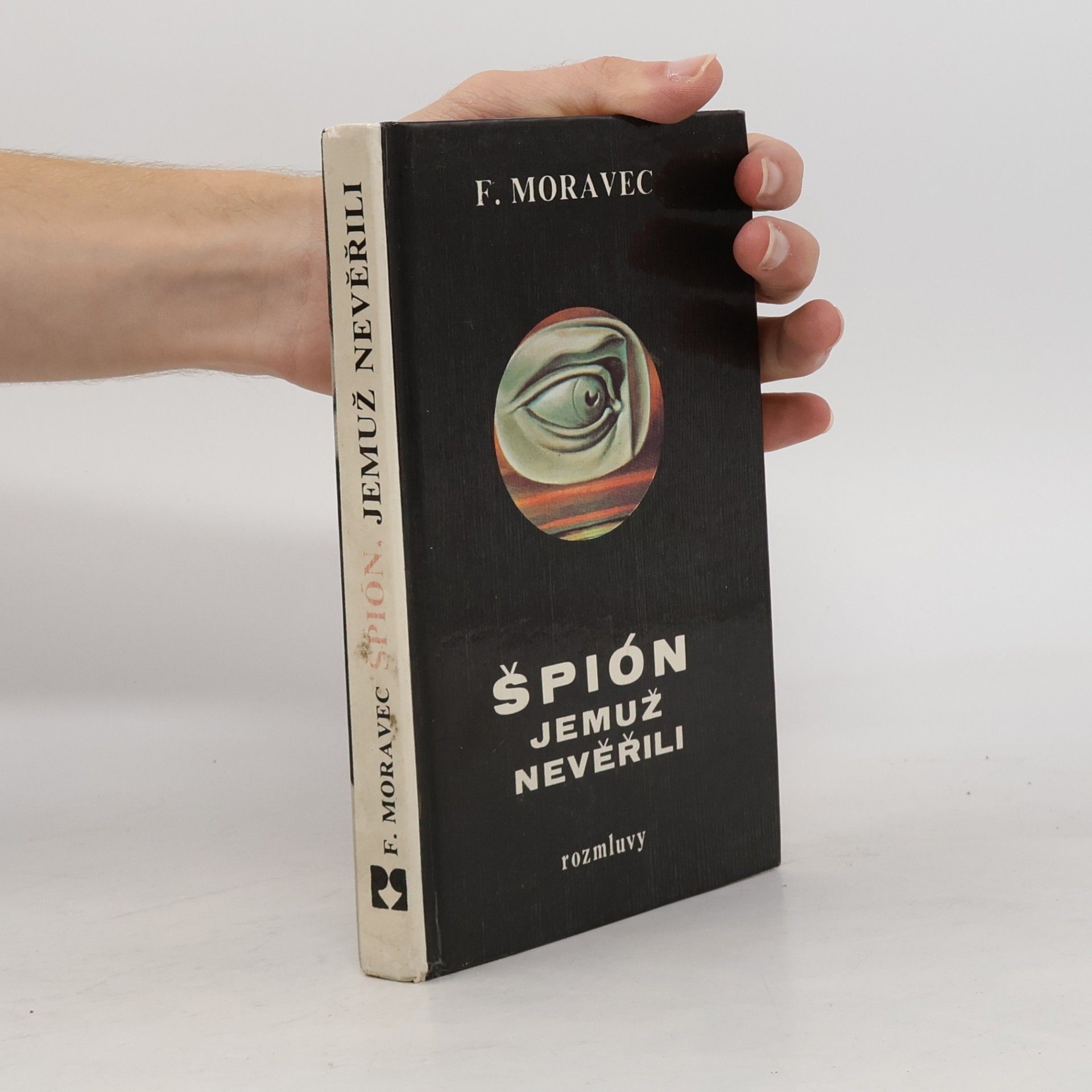 František Moravec Špión, jemuž nevěřili