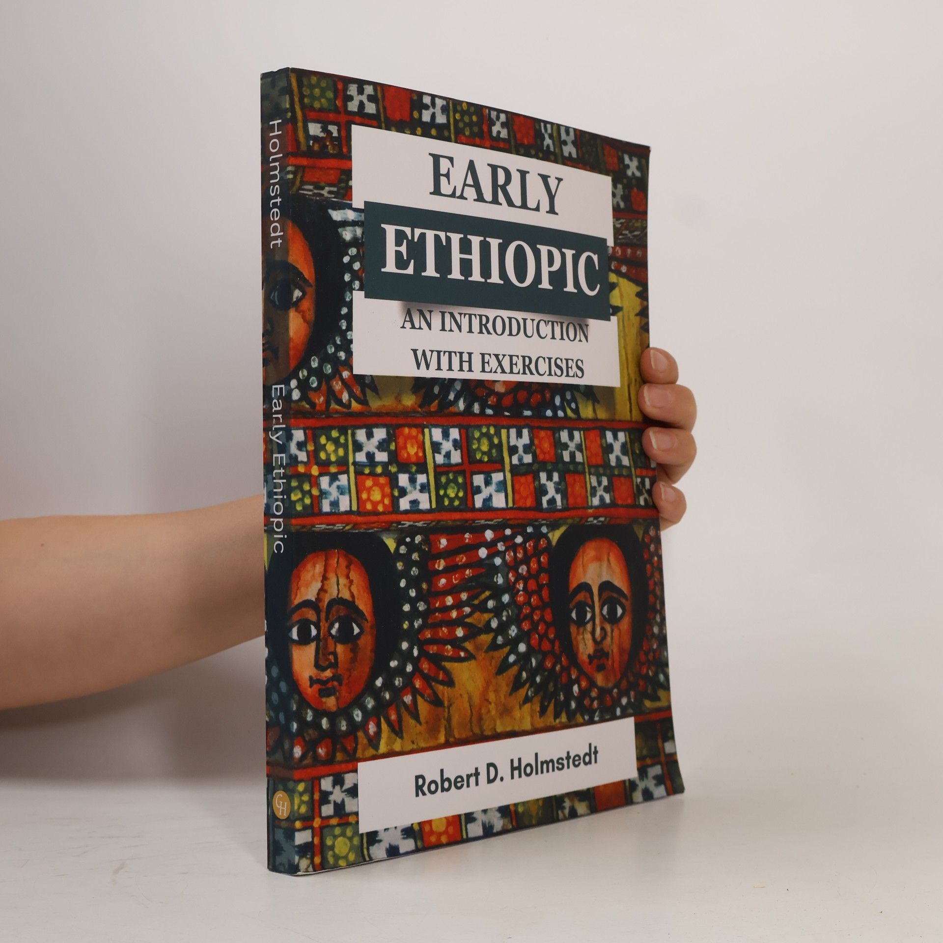 Robert D. Holmstedt Early Ethiopic:: An Introduction With Exercises: An Introduction With Exercises: An Introduction With Exercises