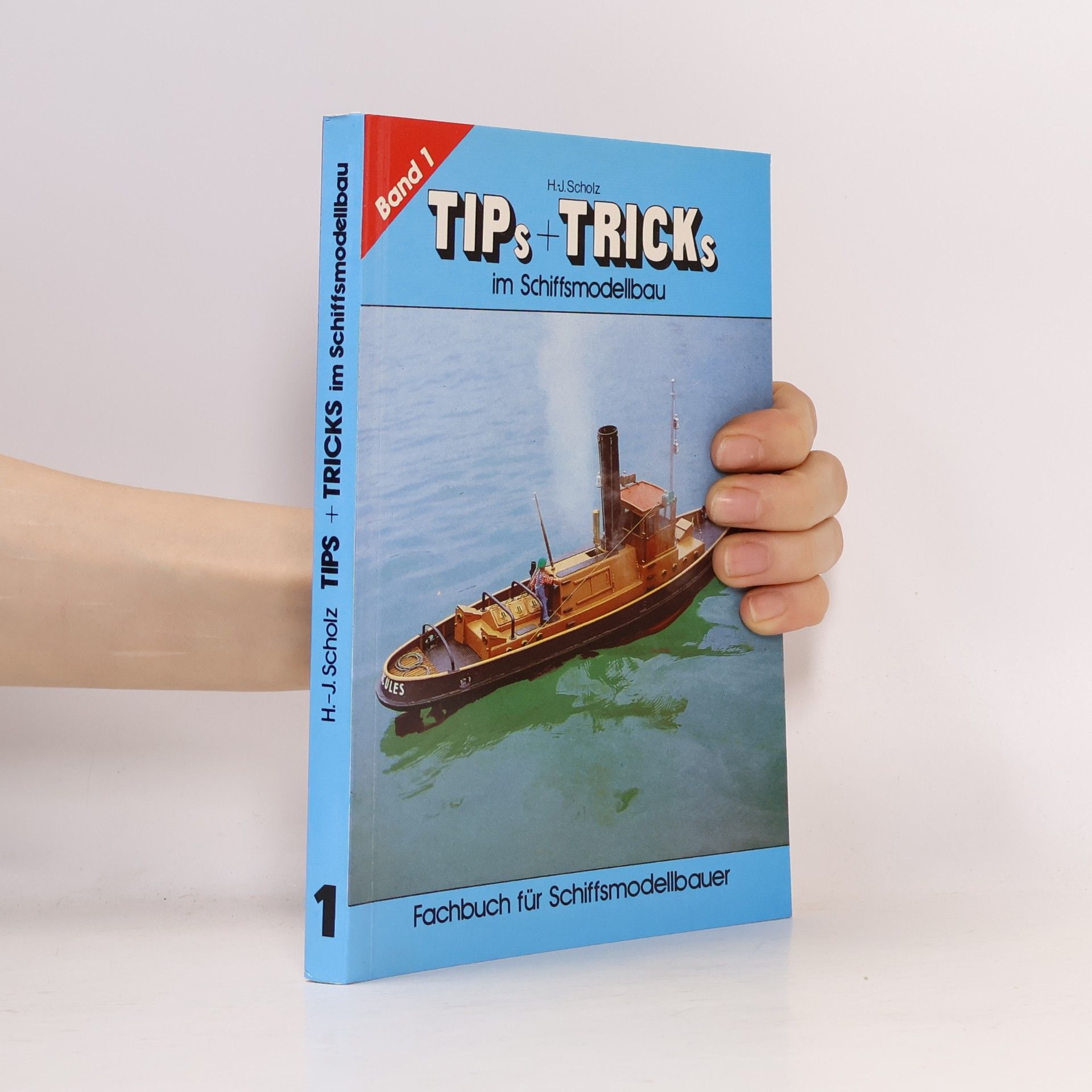 Hans-Joachim Scholz Tips & Tricks im Schiffsmodellbau