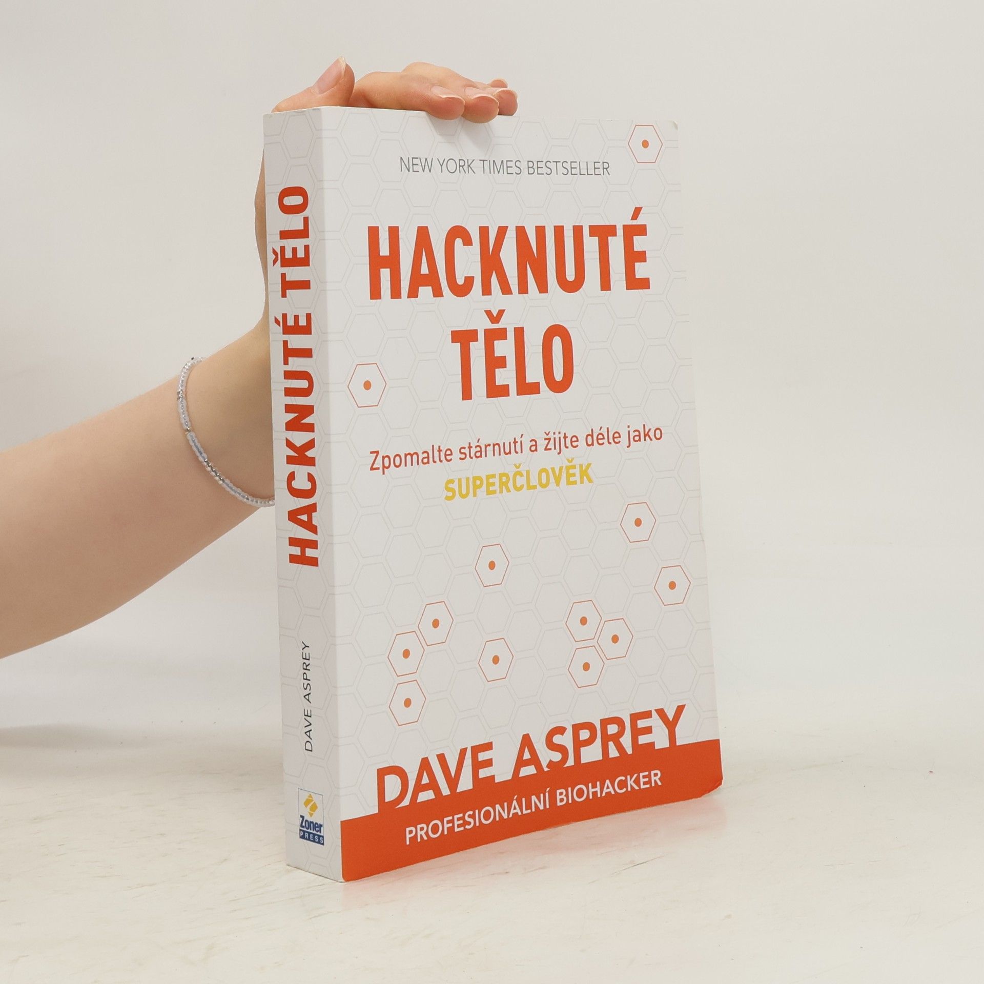 Dave Asprey Hacknuté tělo: Zpomalte stárnutí a žijte déle jako superčlověk