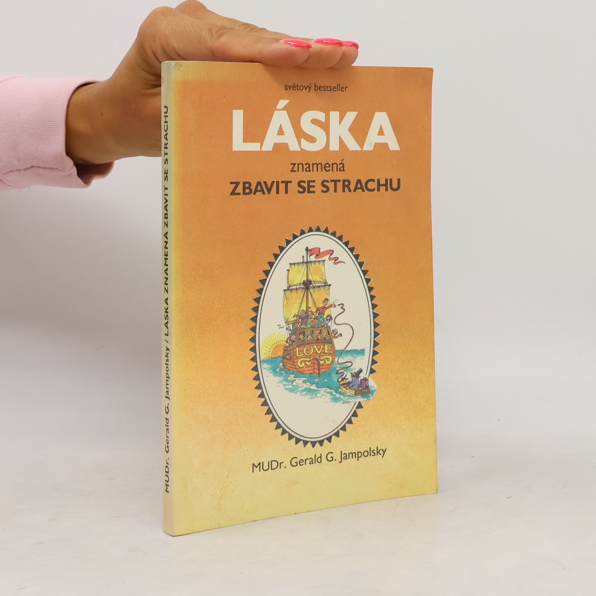 Gerald G. Jampolsky Láska znamená zbavit se strachu