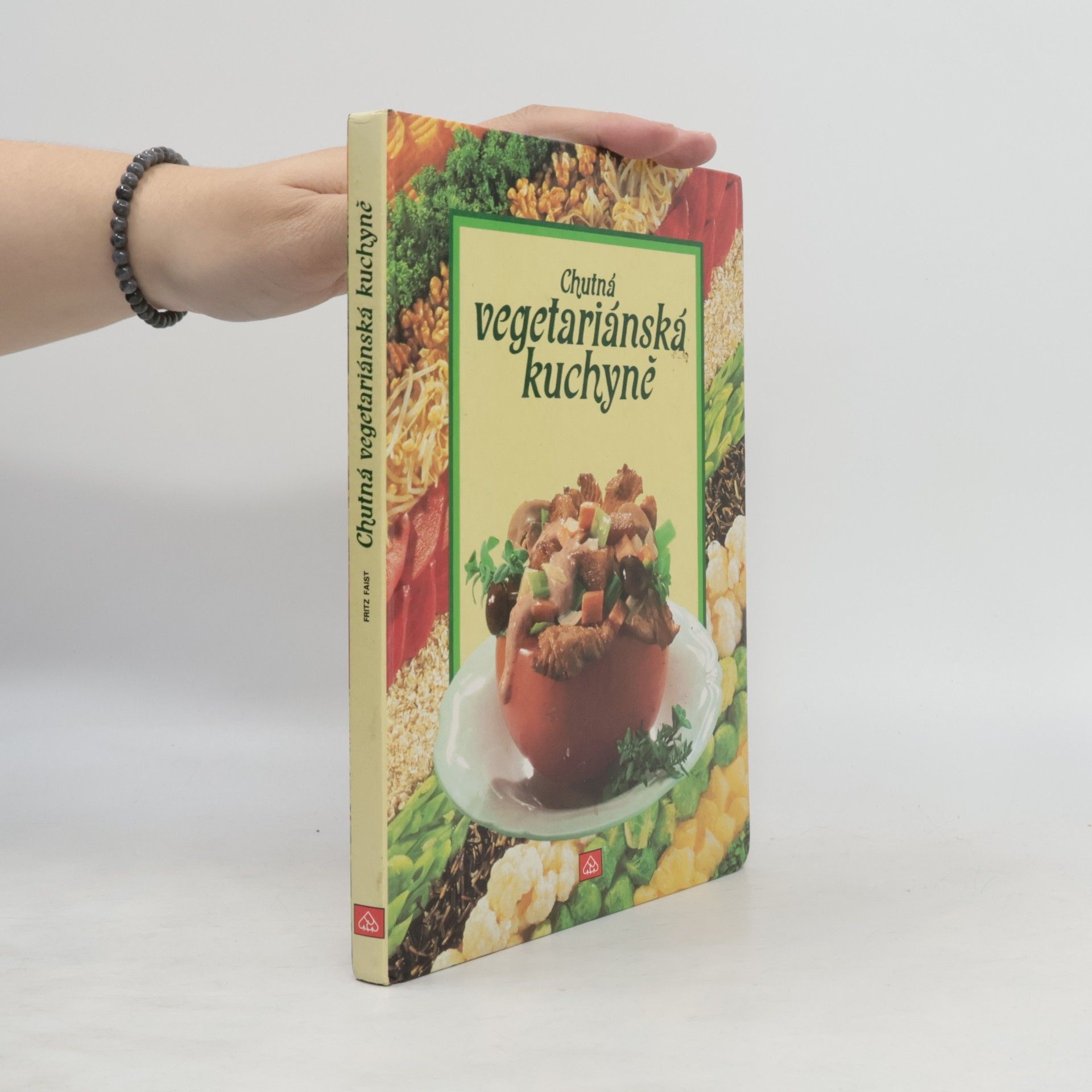 Fritz Faist Chutná vegetariánská kuchyně