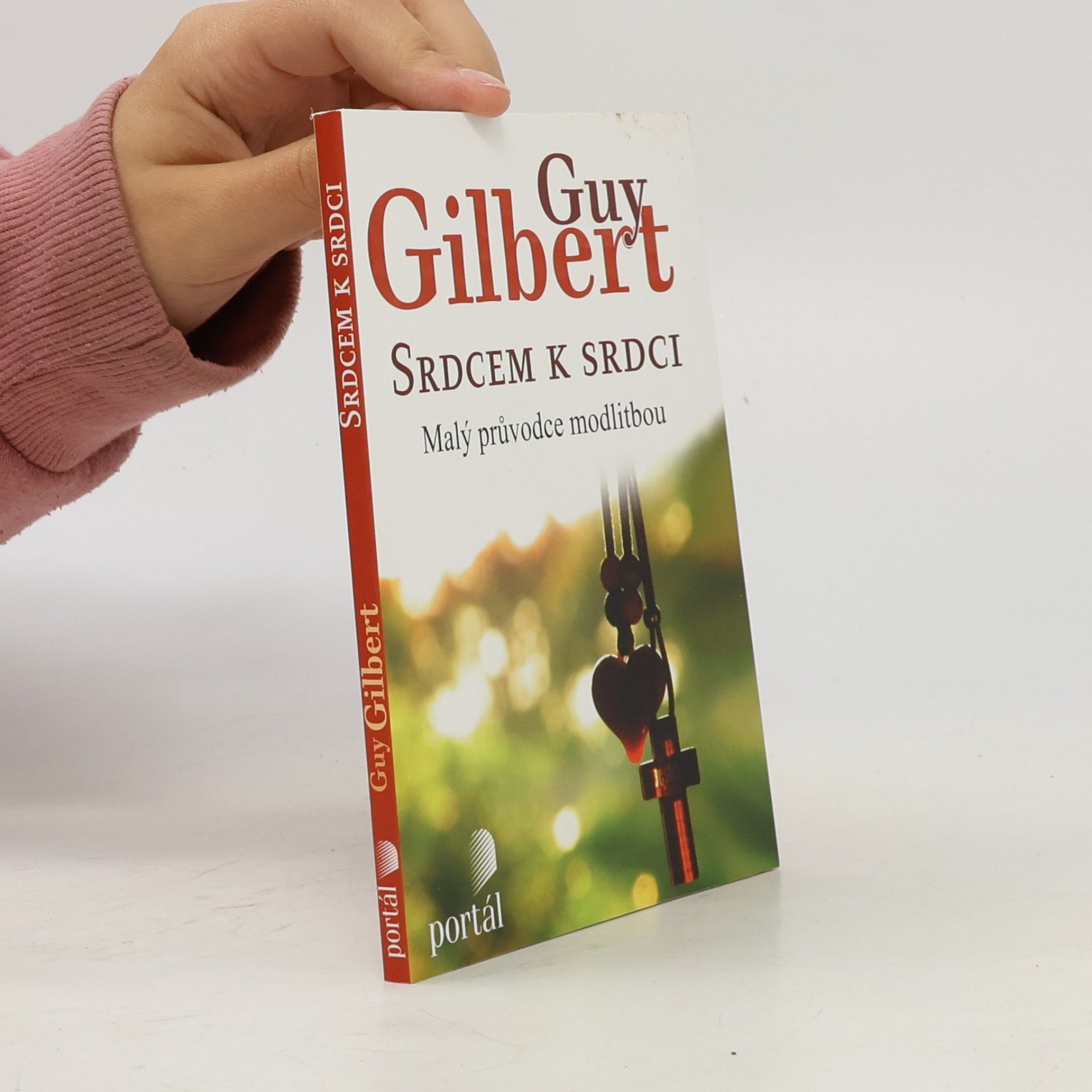 Guy Gilbert Srdcem k srdci - Malý průvodce modlitbou