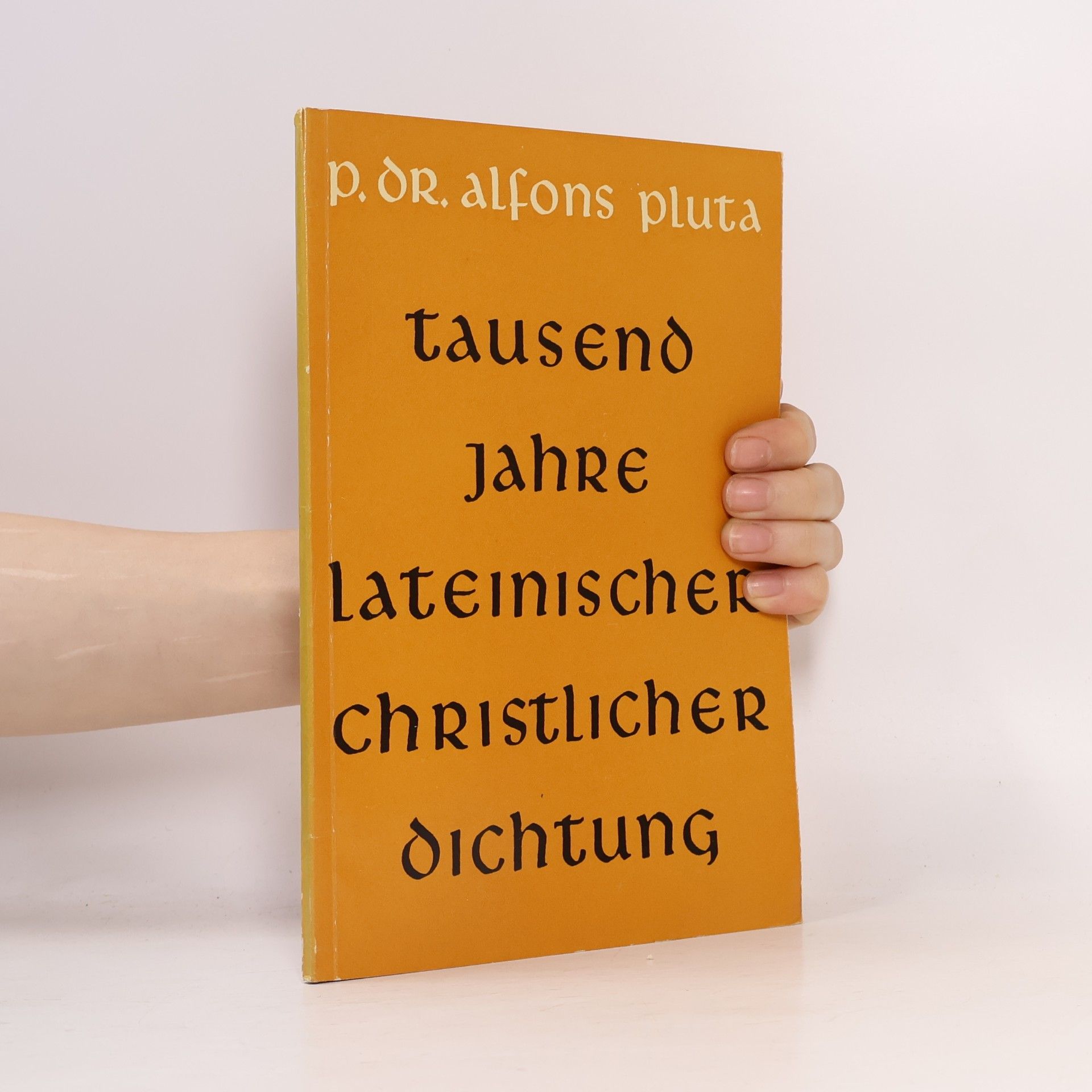 Alfons Pluta Tausend Jahre lateinischer christlicher Dichtung
