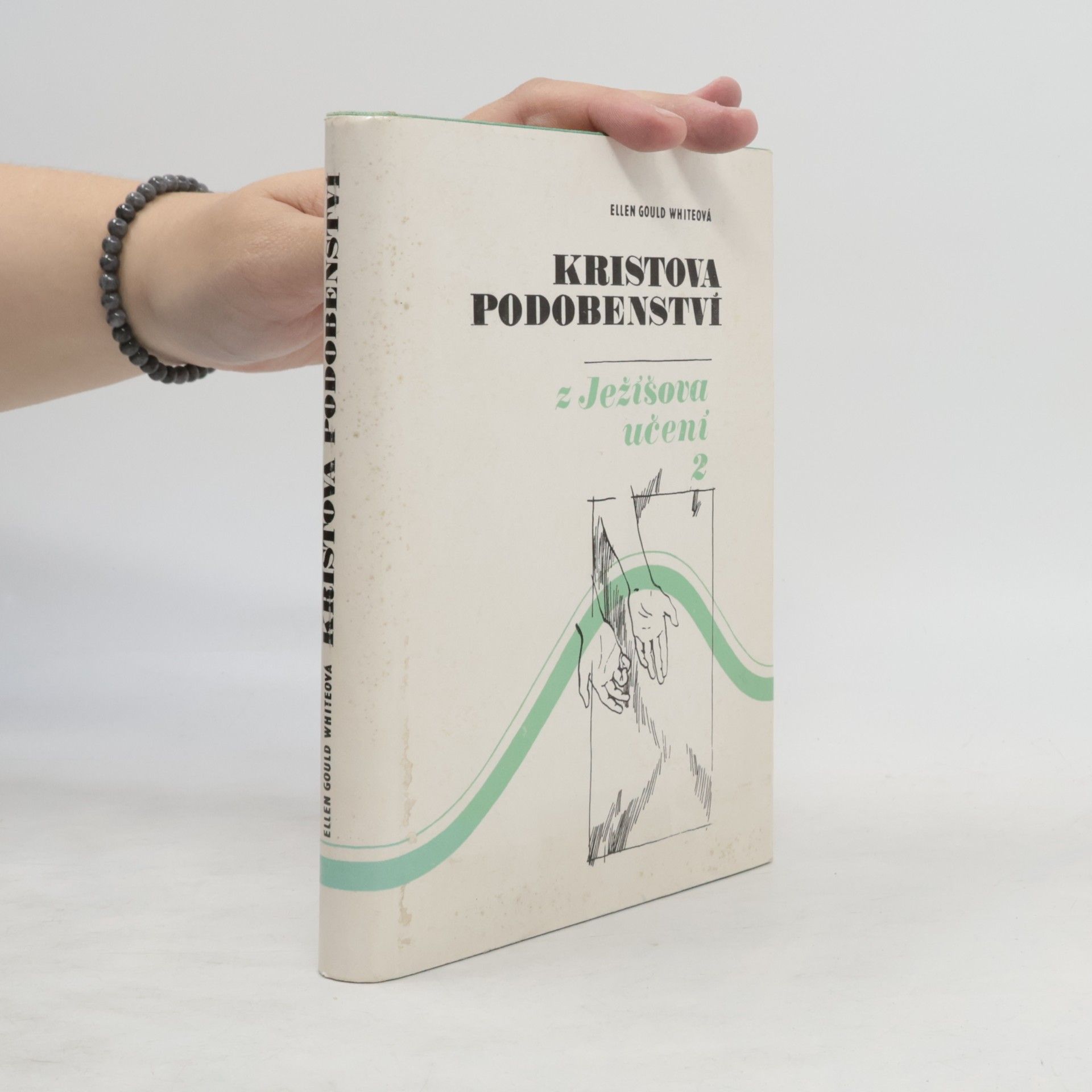 Ellen Gould Harmon White Kristova podobenství. Z Ježíšova učení 2