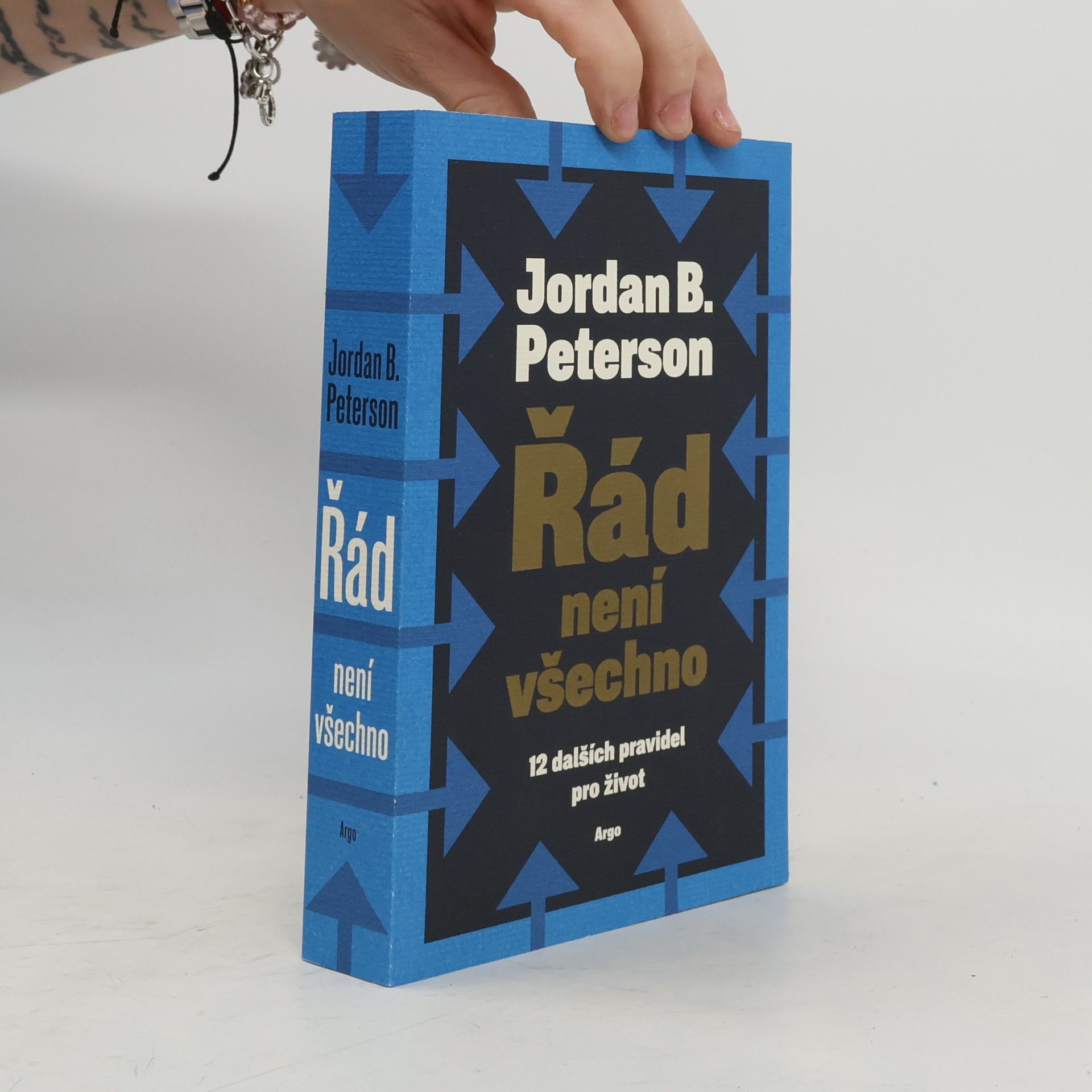 Jordan Peterson Řád není všechno : 12 dalších pravidel pro život