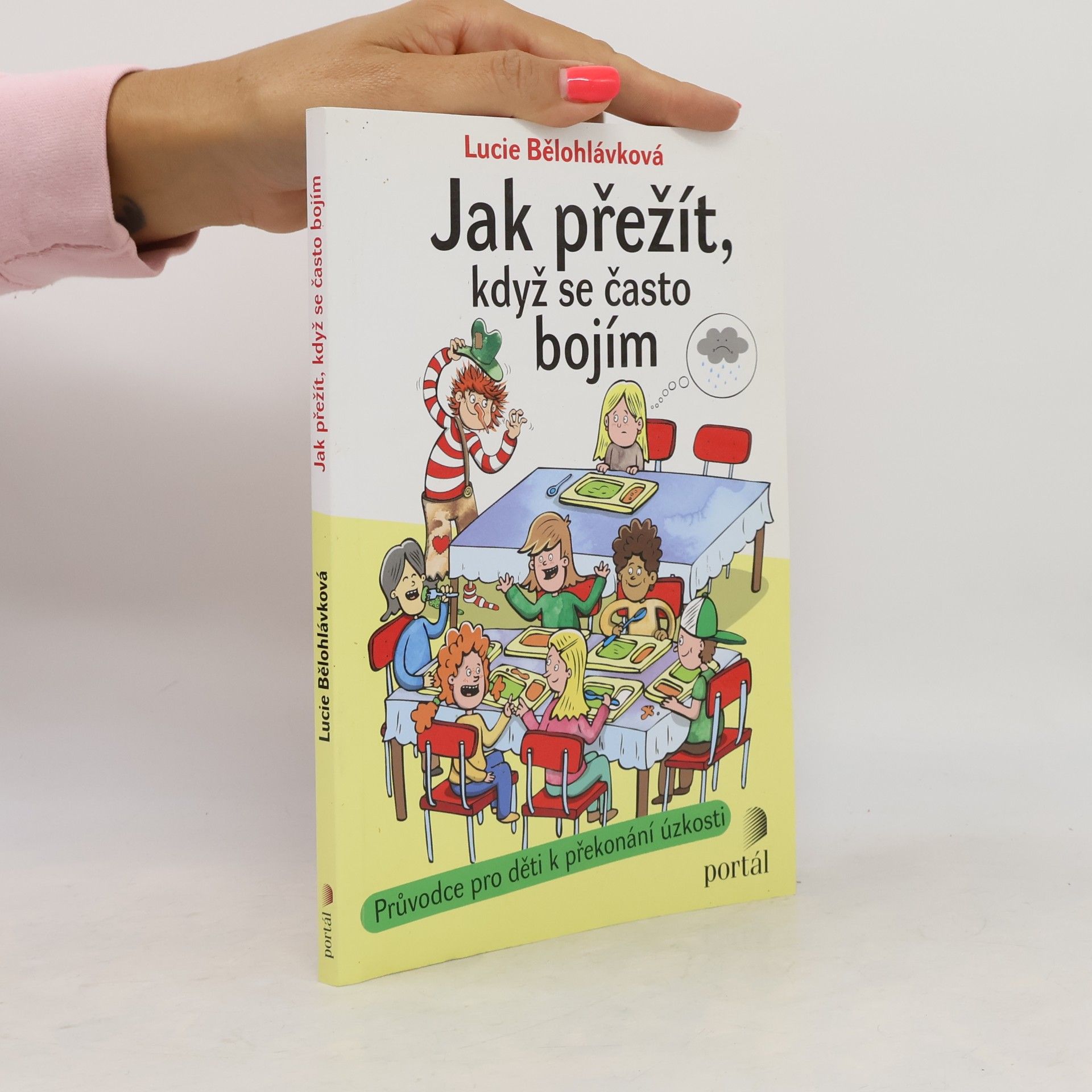 Lucie Bělohlávková Jak přežít, když se často bojím