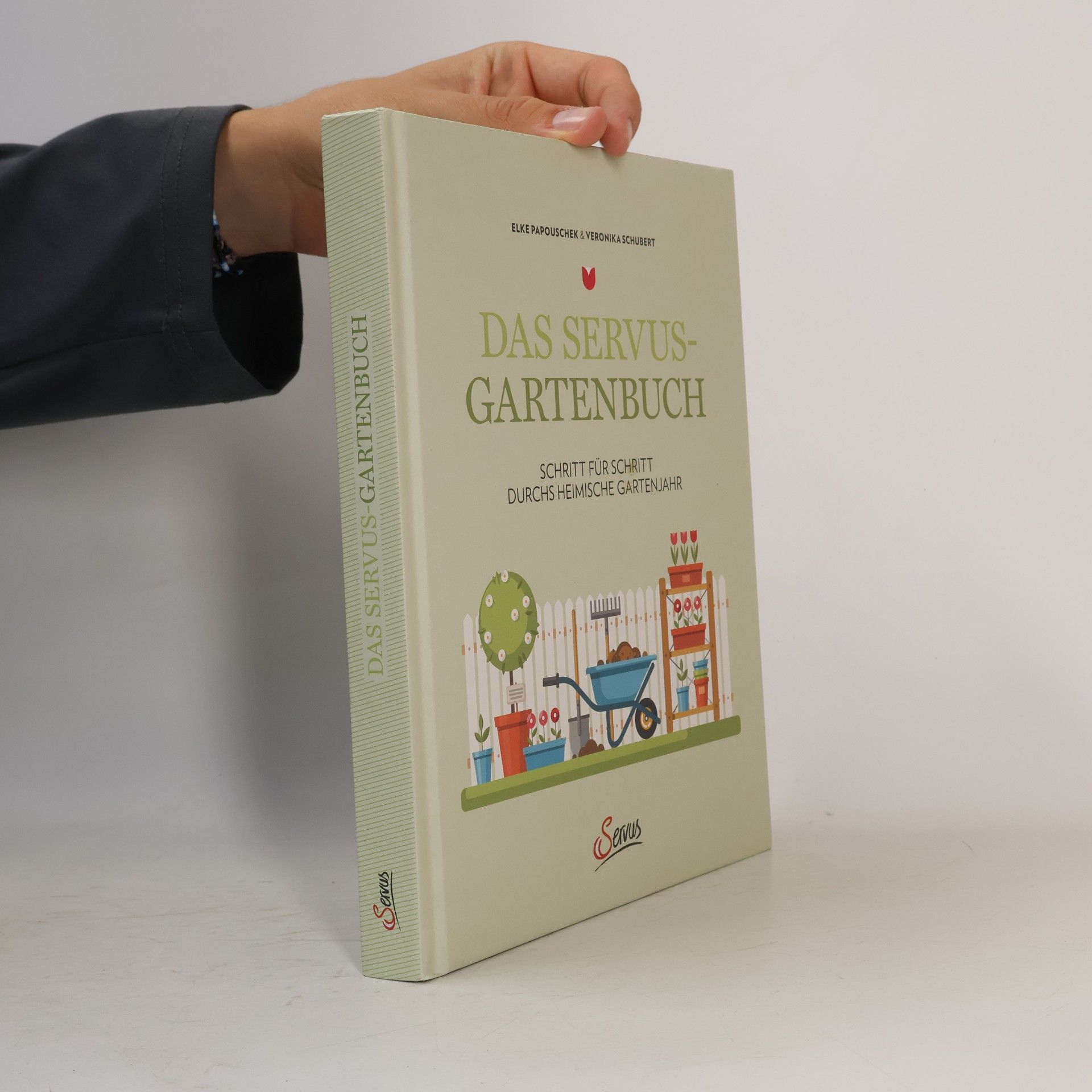 Elke Papouschek Das Servus-Gartenbuch
