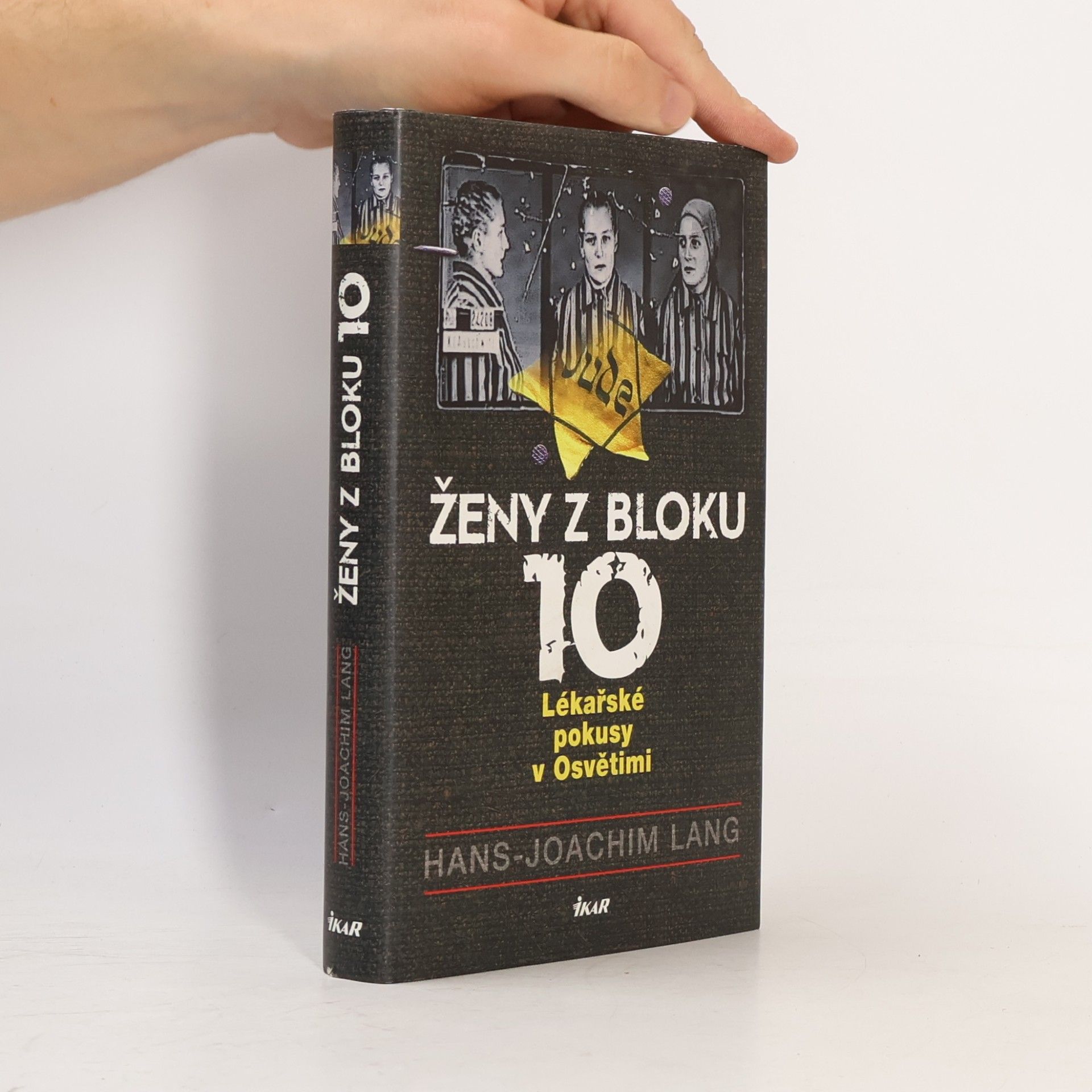 Joachim Lang Ženy z bloku 10. Lékařské pokusy v Osvětimi