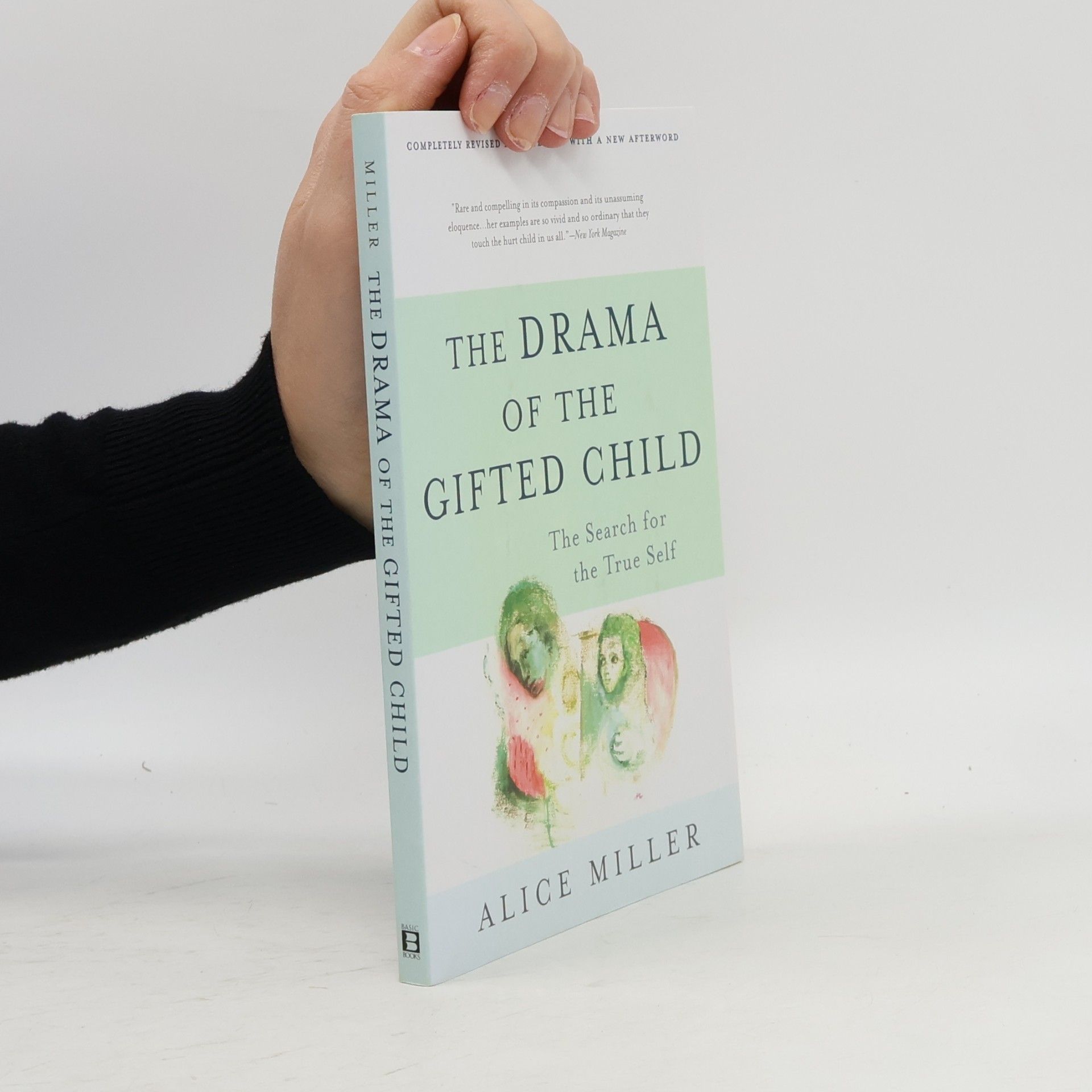 Alice Miller The drama of the gifted child : the search for the true self
