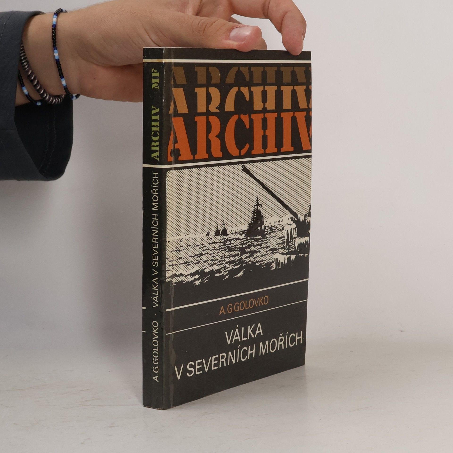 Arsenij G. Golovko Válka v severních mořích
