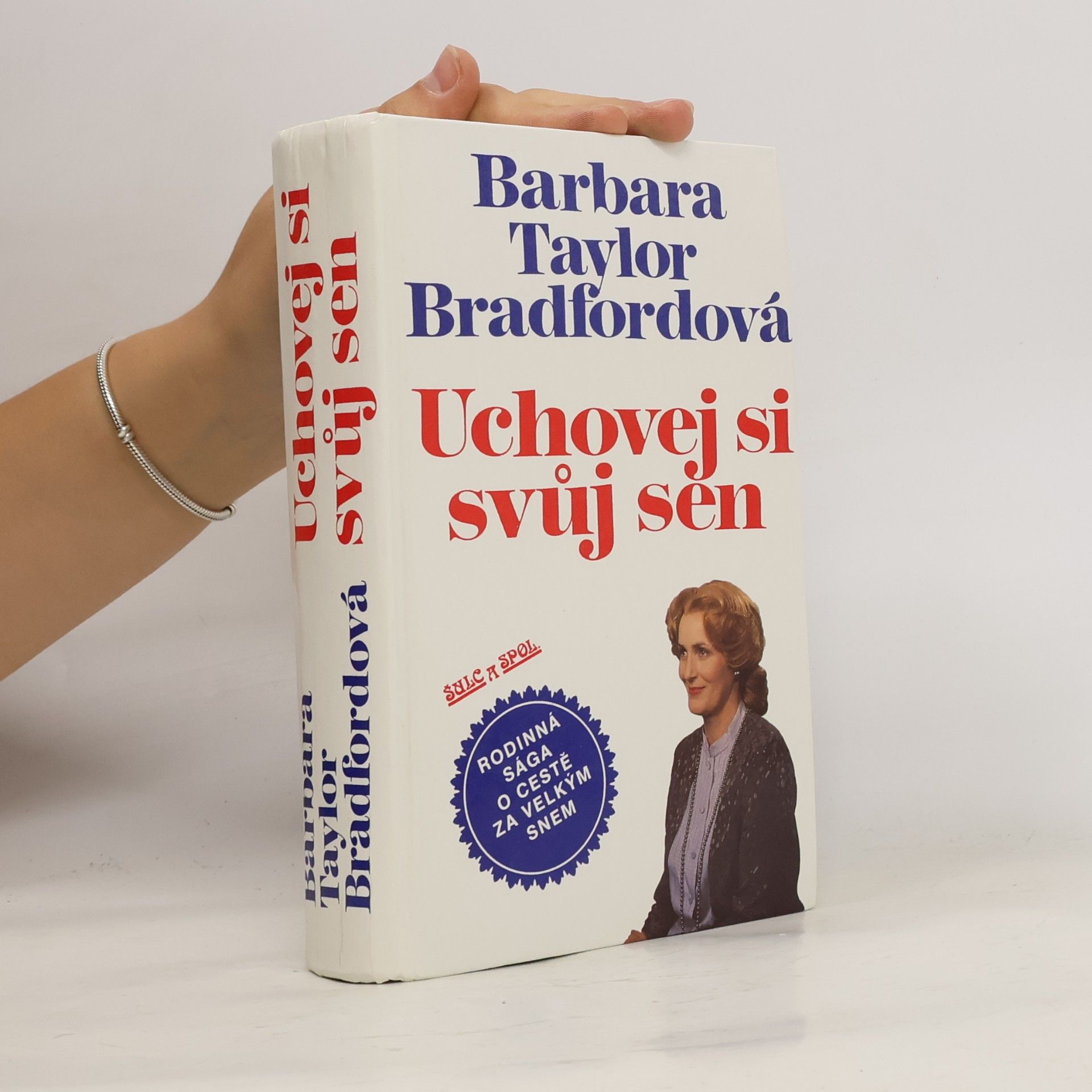 Barbara Taylor Bradford Uchovej si svůj sen