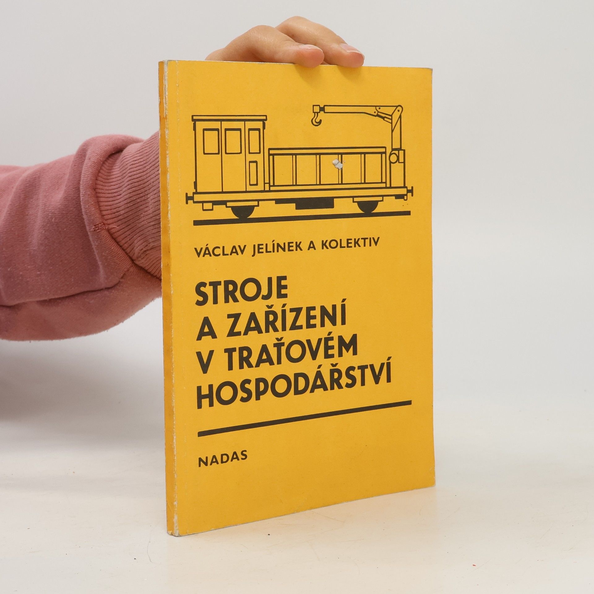 Various authors Stroje a zařízení v traťovém hospodářství