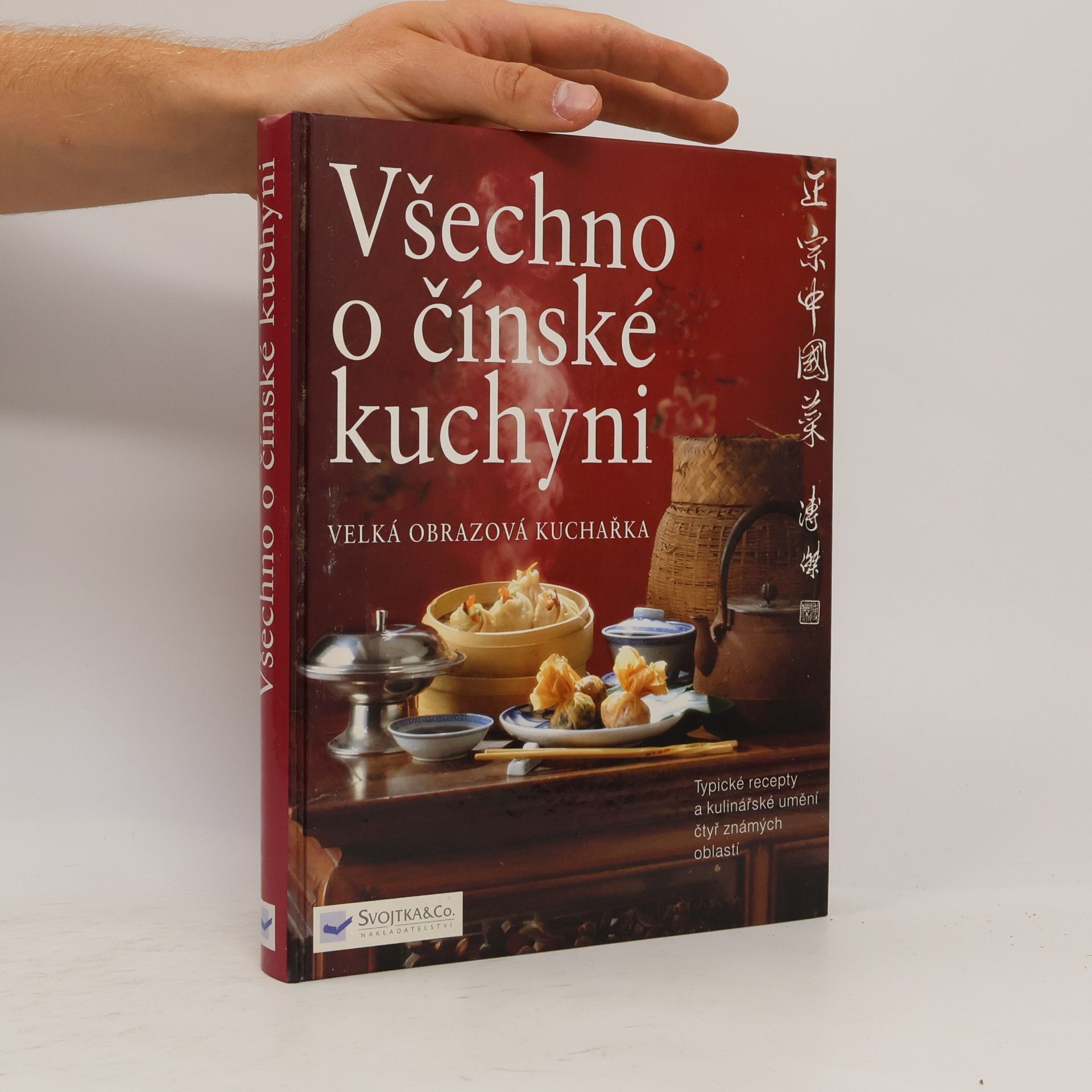 Kolektiv autorů Všechno o čínské kuchyni: Velká obrazová kuchařka