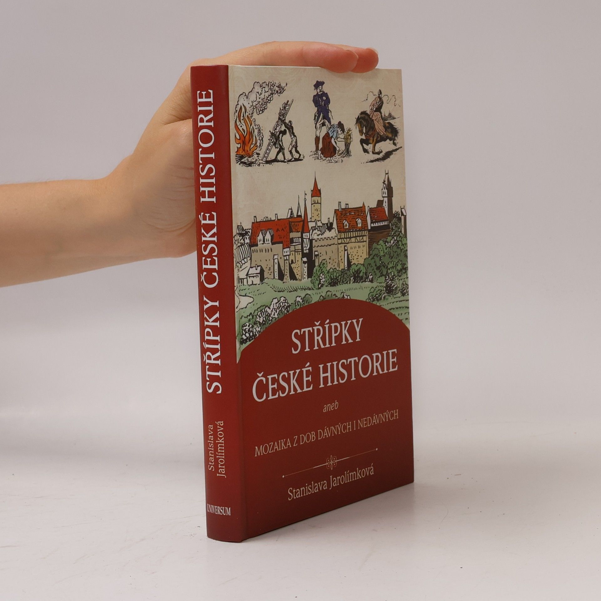 Jarolímková Stanislava Střípky české historie, aneb, Mozaika z dob dávných i nedávných