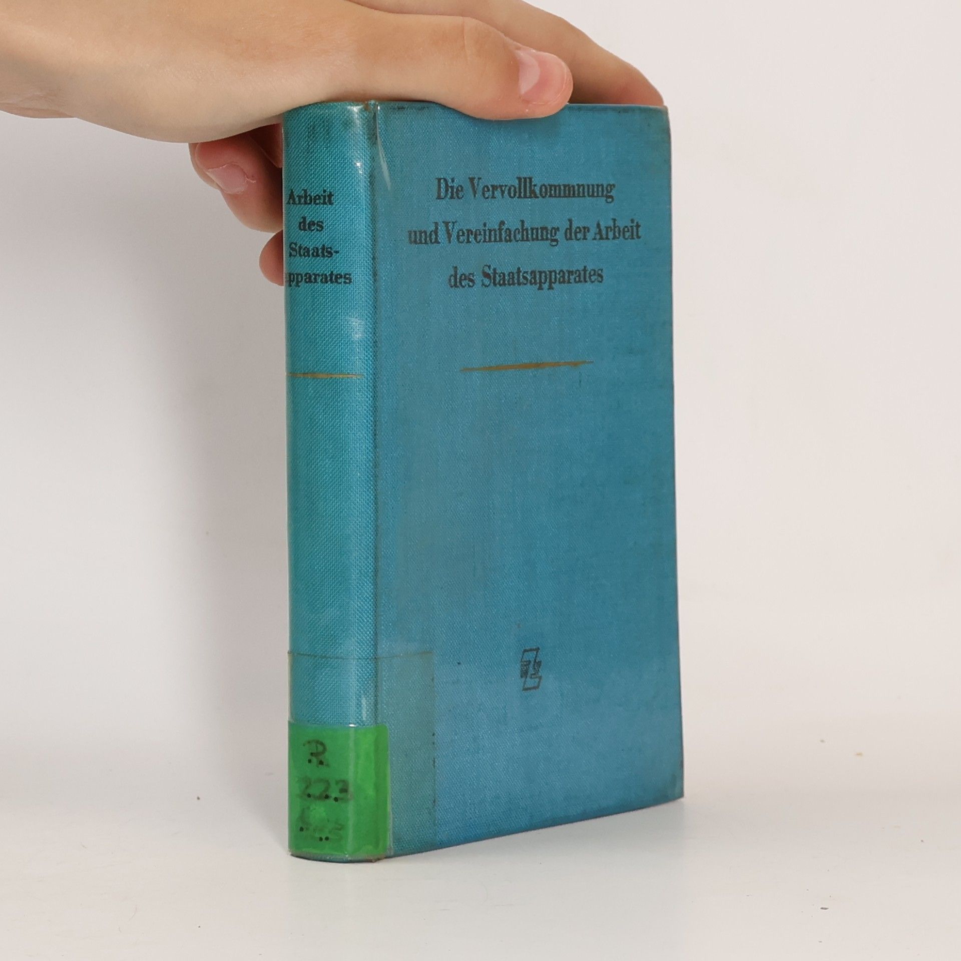 Various authors Die Vervollkommnung und Vereinfachung der Arbeit des Staatsapparates