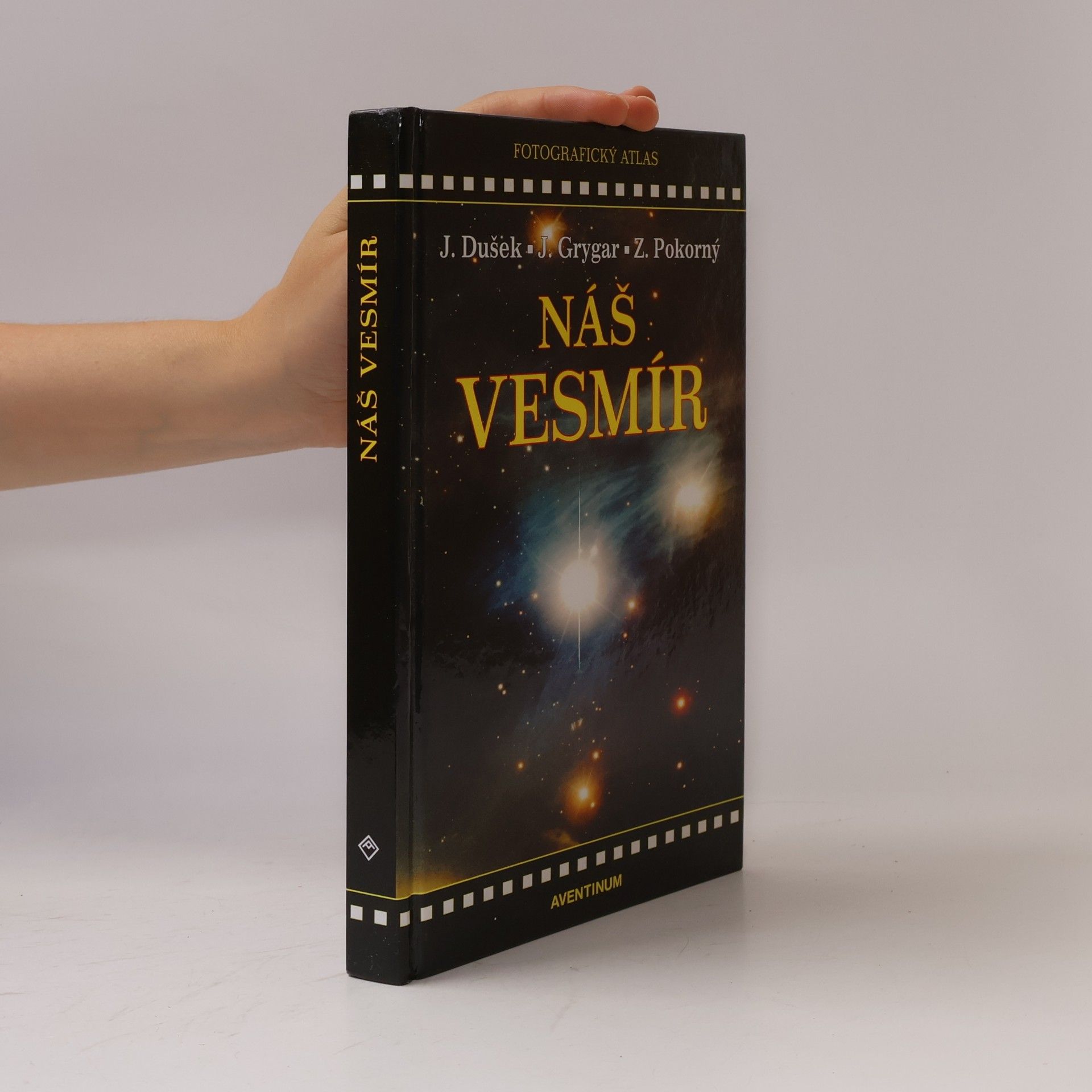 Jiří Dušek Náš vesmír : [fotografický atlas]