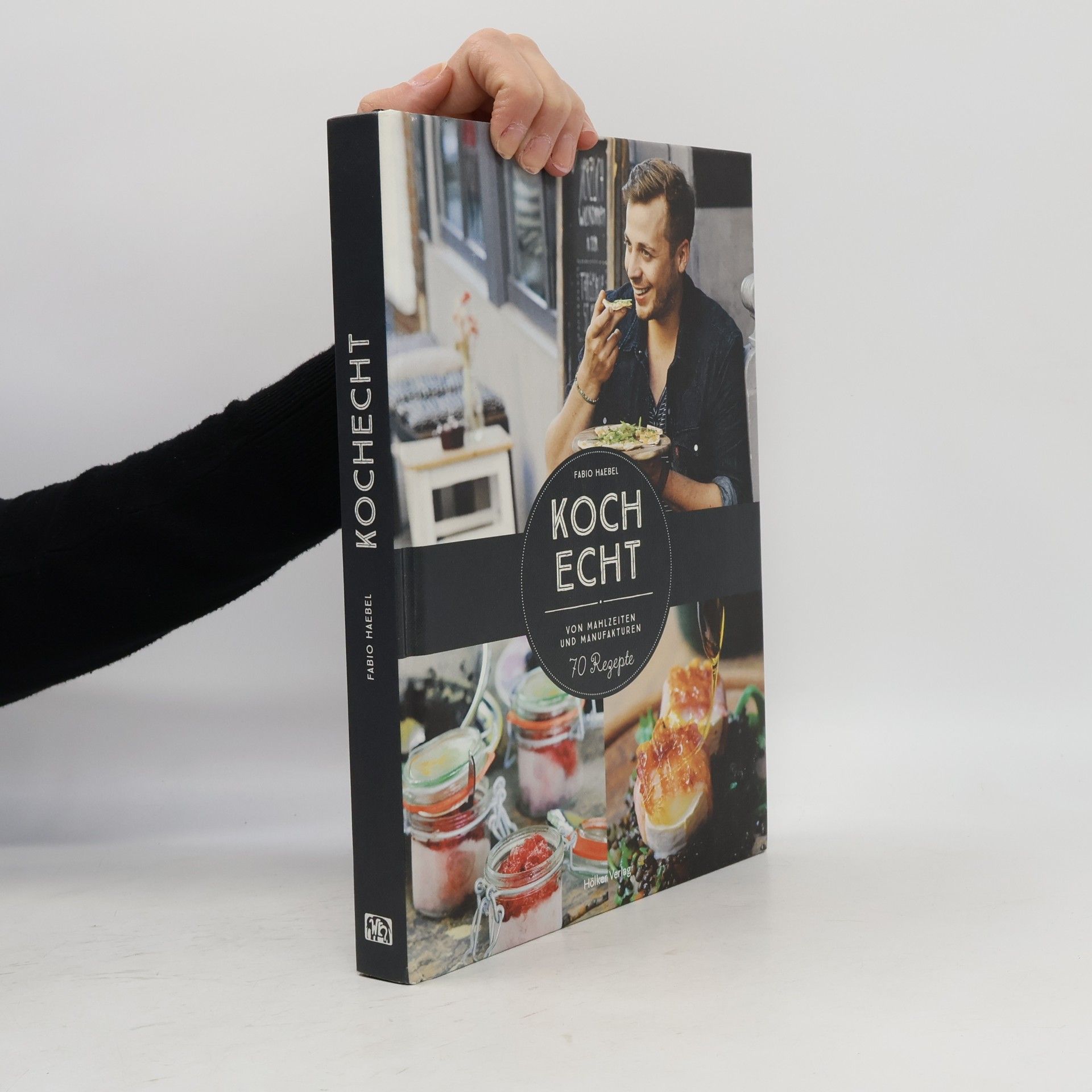 KochEcht: Von Mahlzeiten und Manufakturen. 70 Rezepte
