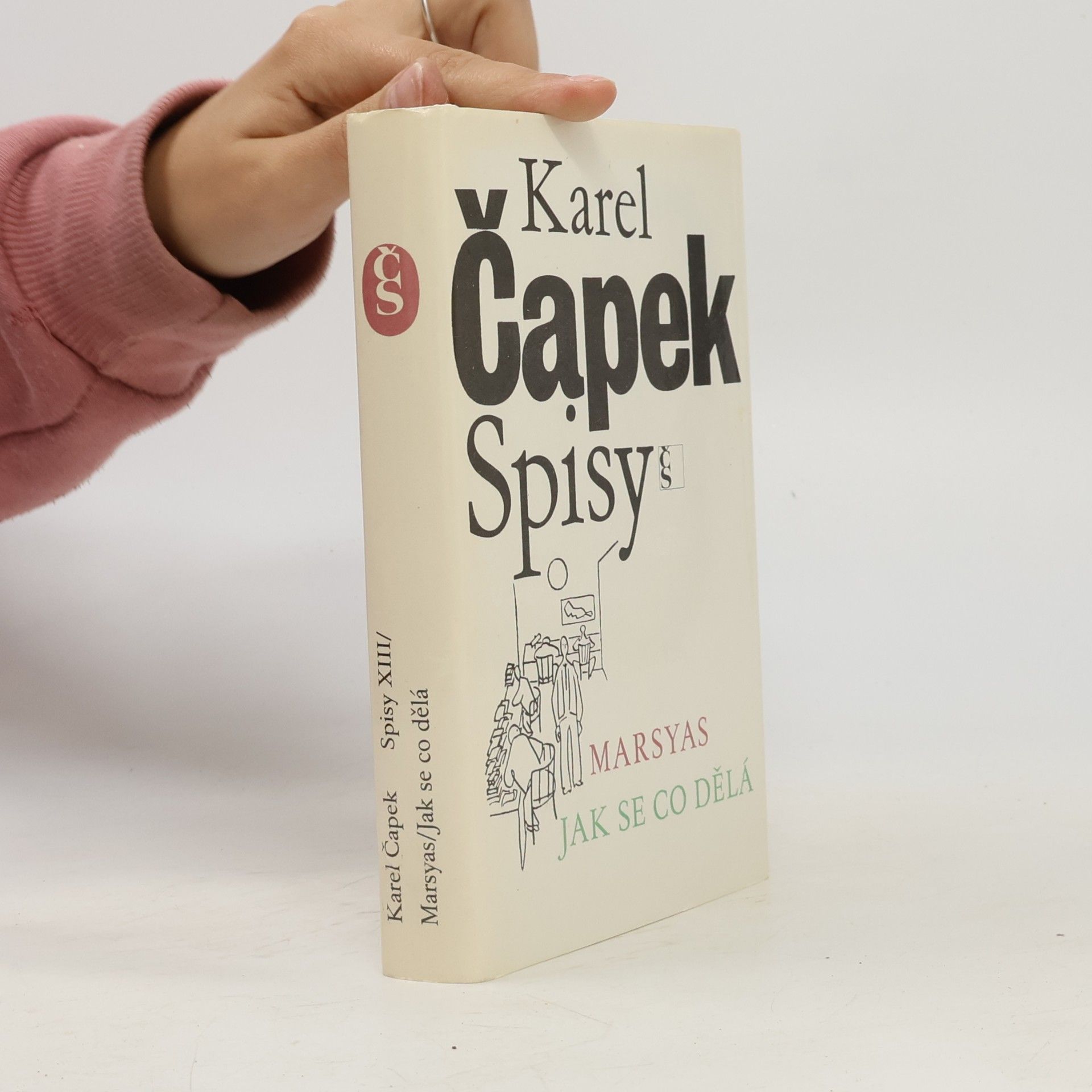 Karel Čapek Spisy XIII. Marsyas. Jak se co dělá