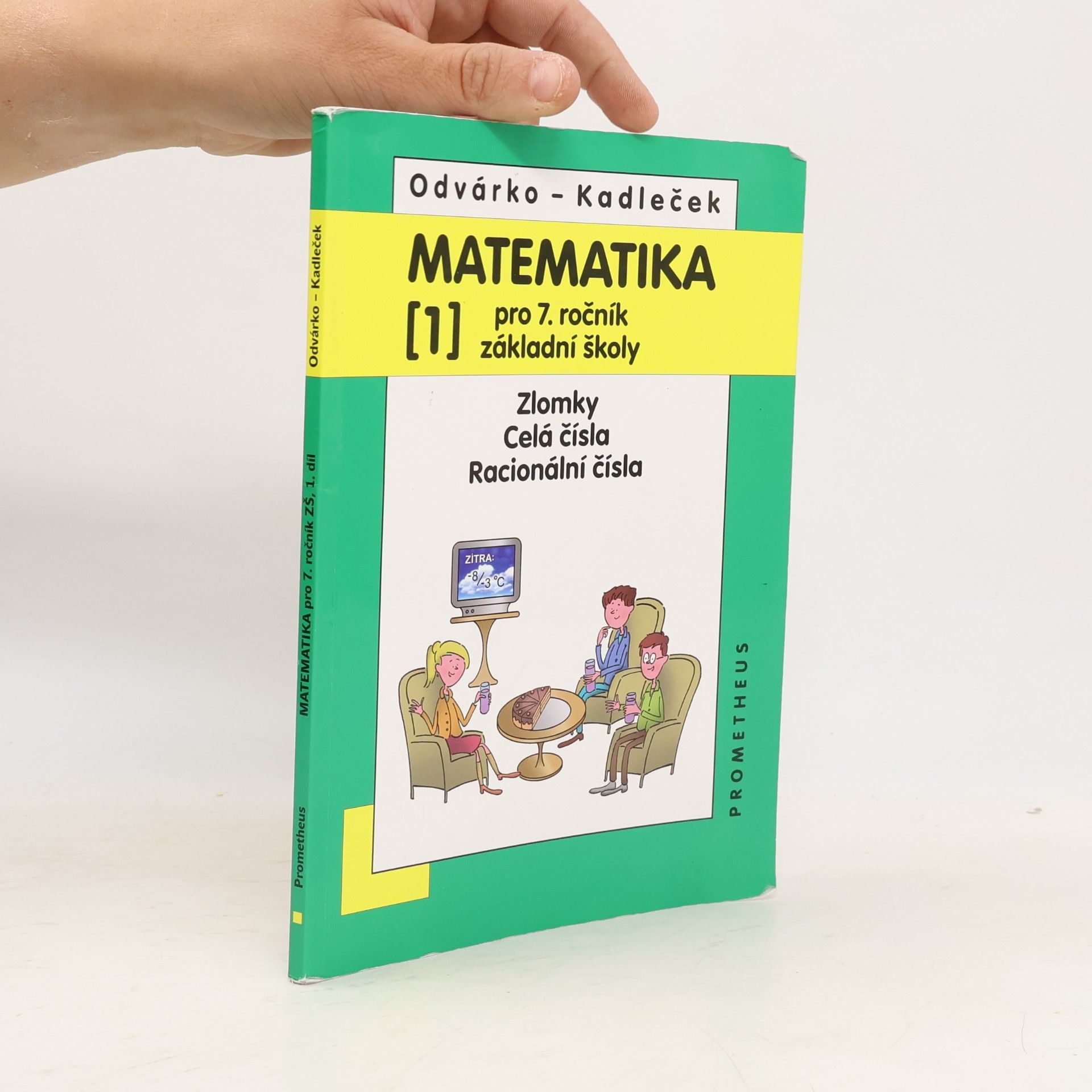 Oldřich Odvárko Matematika pro 7. ročník základní školy 1. Zlomky, celá čísla, racionální čísla