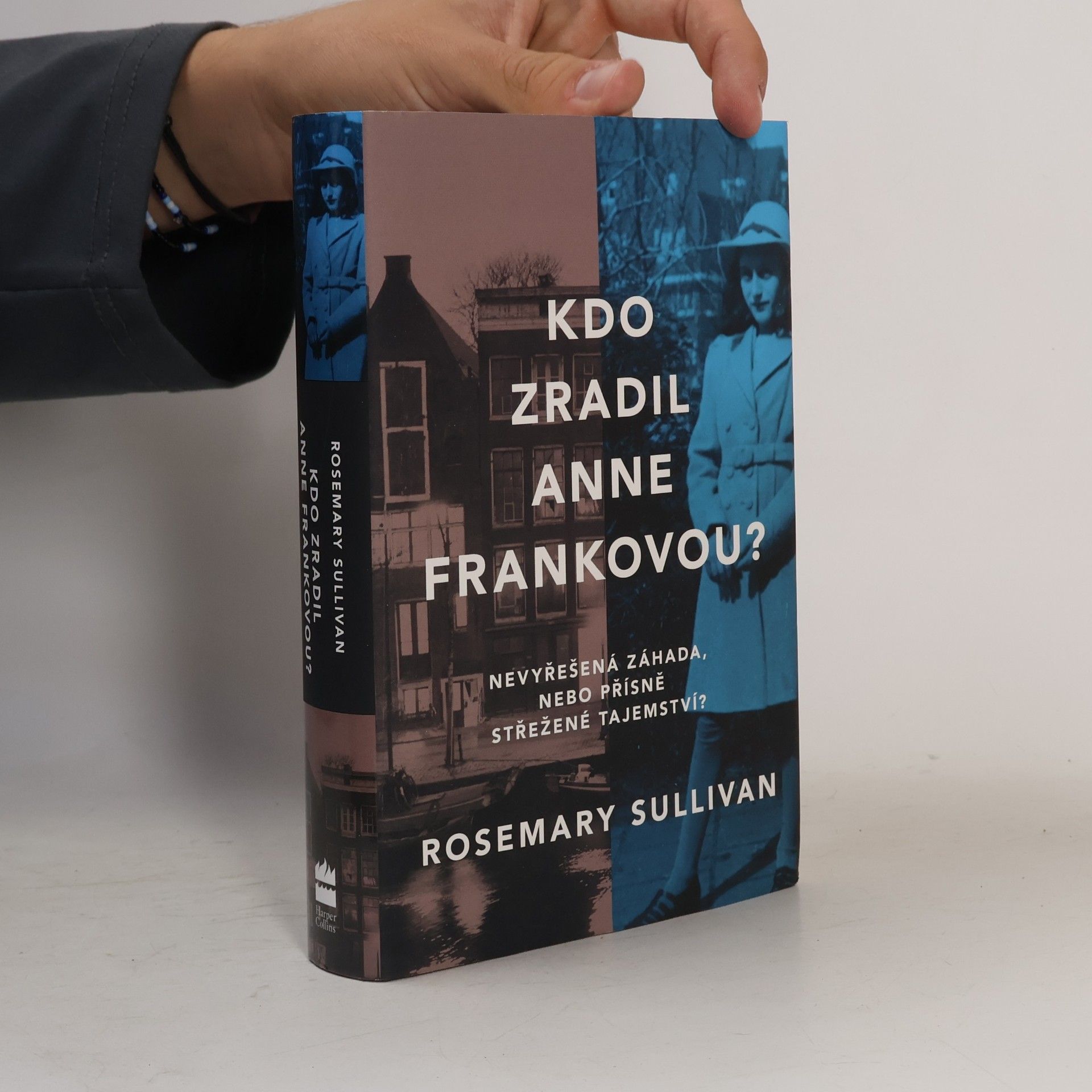 Rosemary Sullivan Kdo zradil Anne Frankovou?