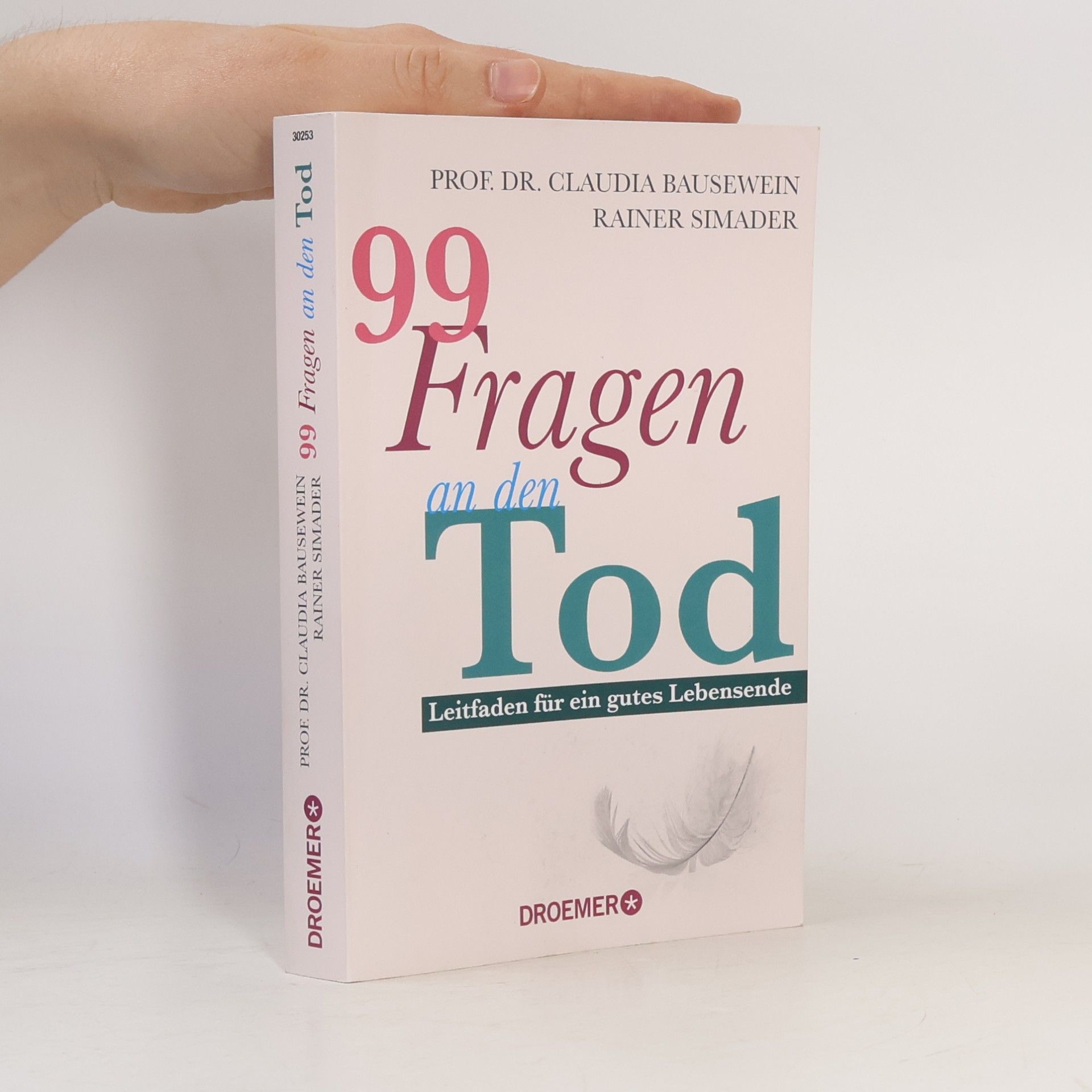 Rainer Simader 99 Fragen an den Tod. Leitfaden für ein gutes Lebensende | Das Standardwerk von Deutschlands führenden Palliativ-Experten