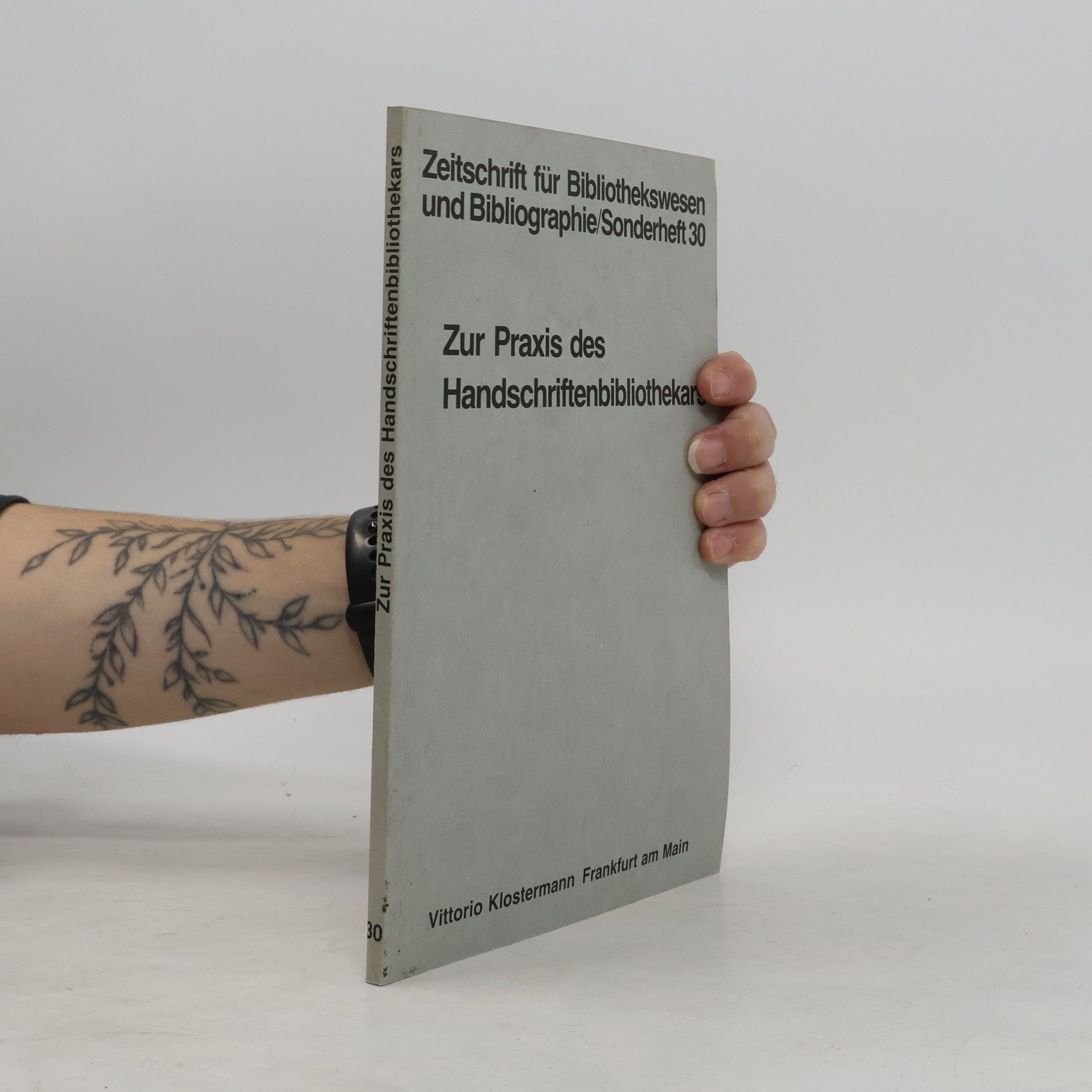 Deutsches Bibliotheksinstitut. Kommission für Handschriftenfragen. Zeitschrift für Bibliothekswesen und Bibliographie - 30: Zur Praxis des Handschriftenbibliothekars