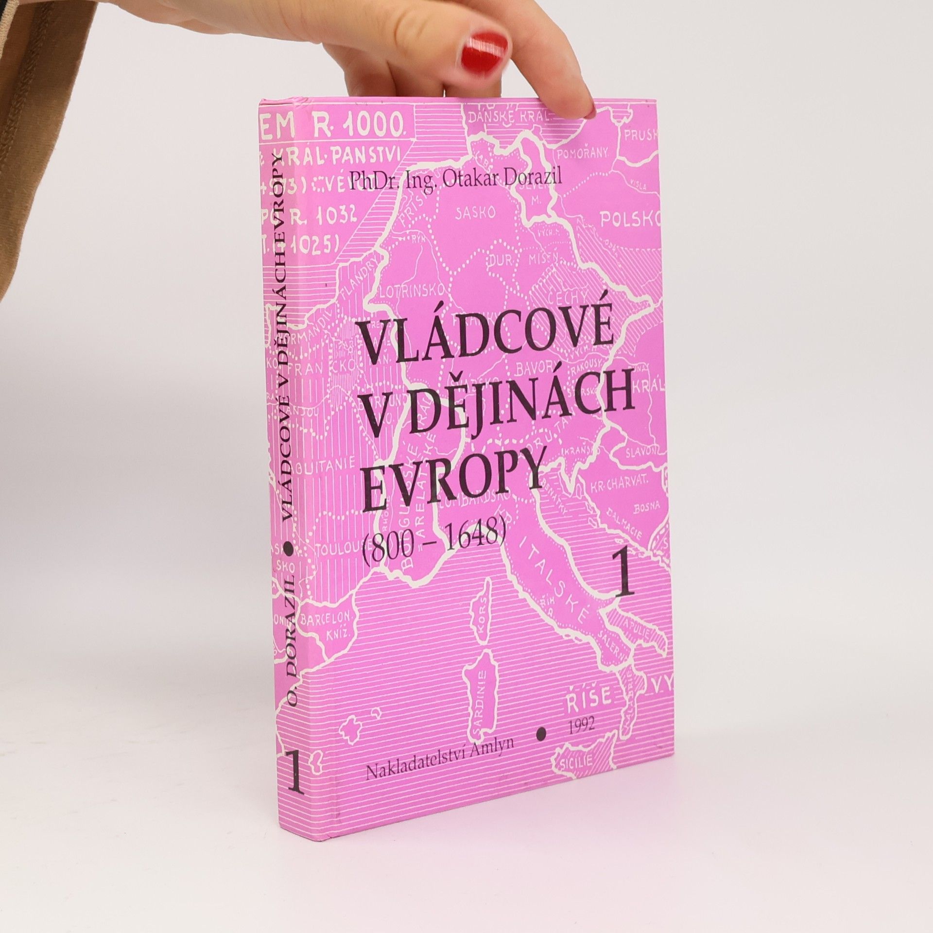 Otakar Dorazil Vládcové v dějinách Evropy (800-1648) 1.