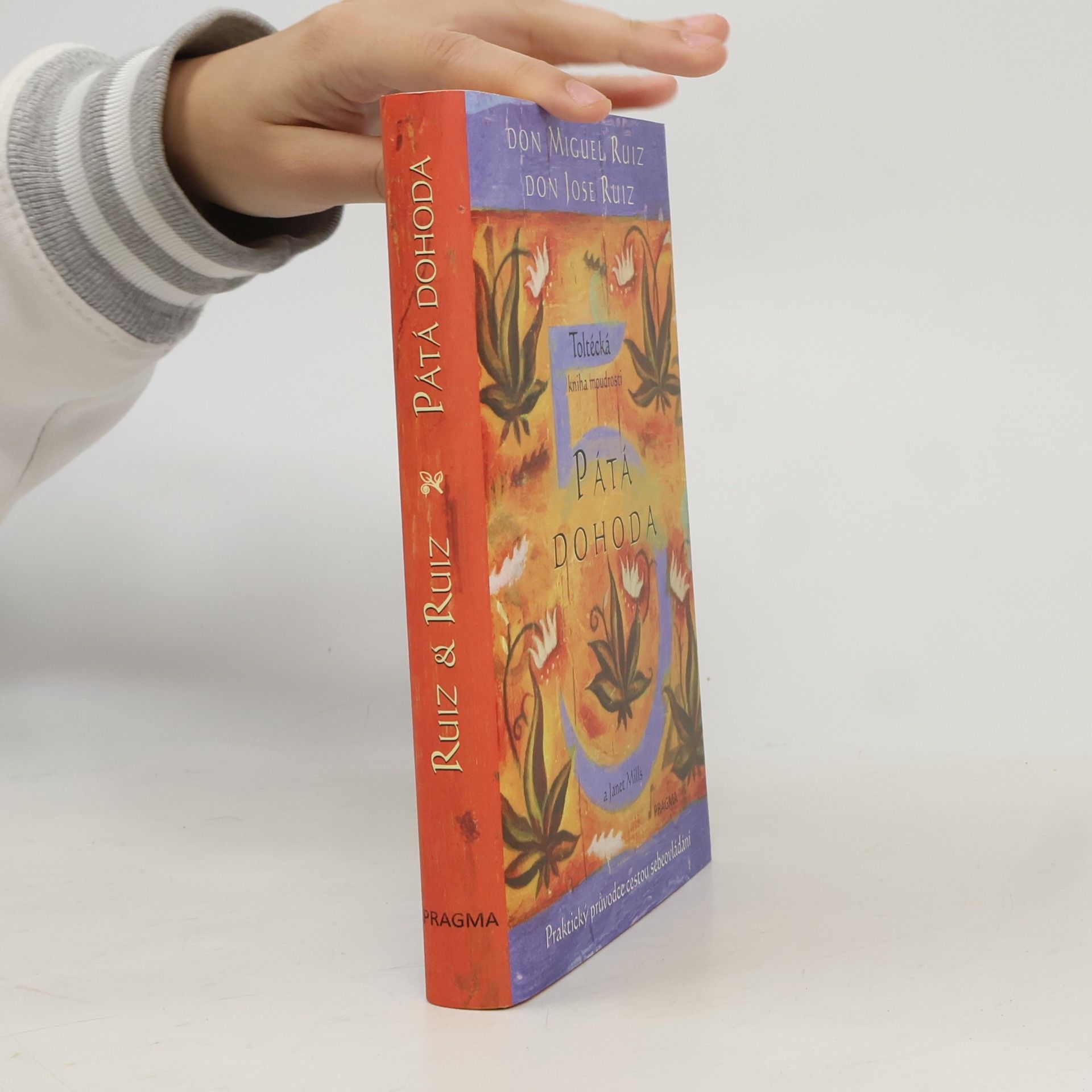 Don Miguel Ruiz Pátá dohoda: Toltécká kniha moudrosti