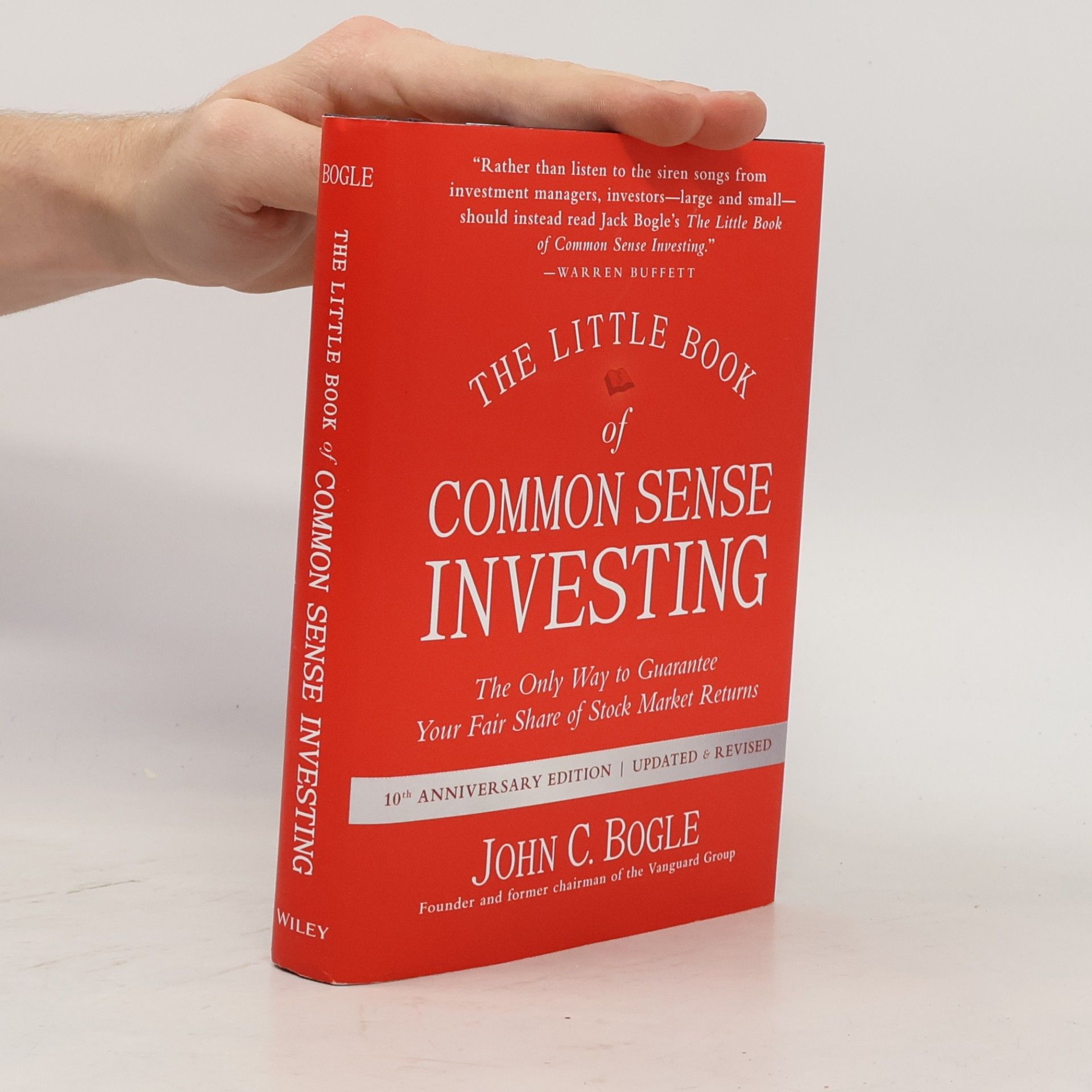 John C. Bogle The little book of common sense investing : the only way to guarantee your fair share of stock market returns