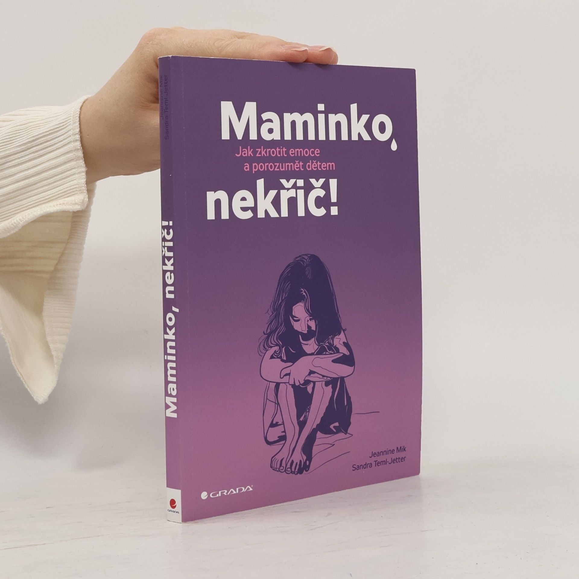 Jeannine Mik Maminko, nekřič! : jak zkrotit emoce a porozumět dětem