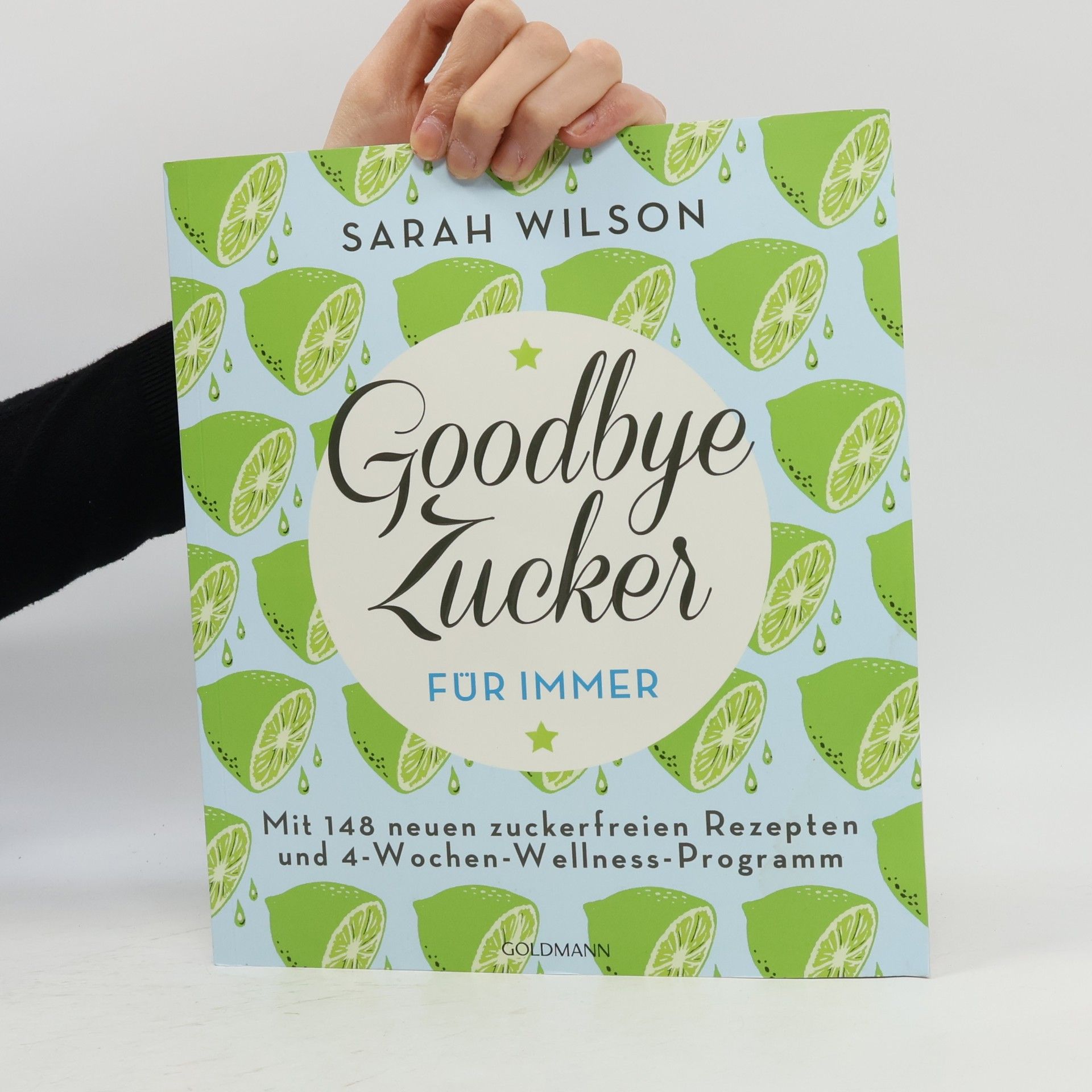 Sarah Wilson Goodbye Zucker - für immer