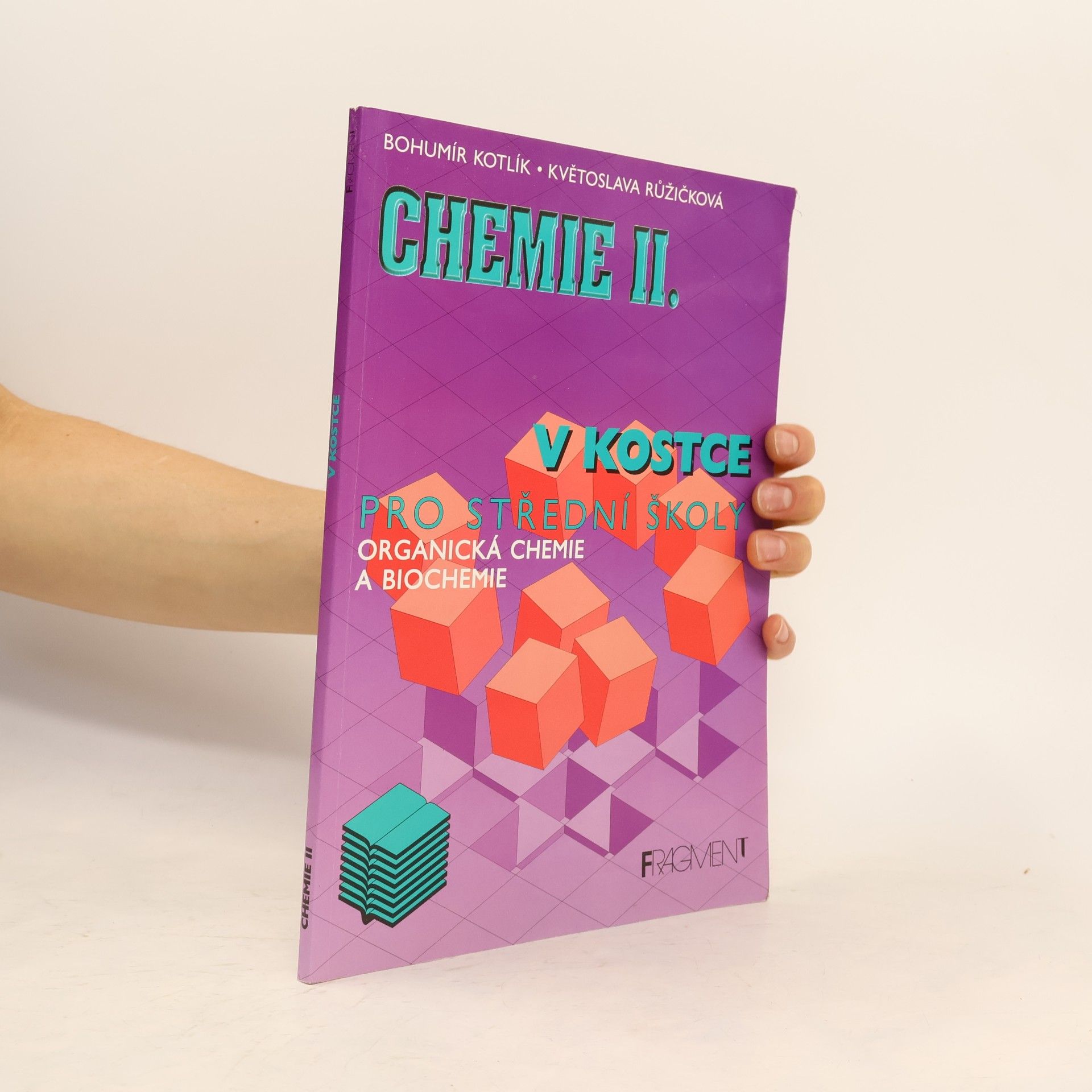 Bohumír Kotlík Chemie v kostce II. Organická chemie a biochemie