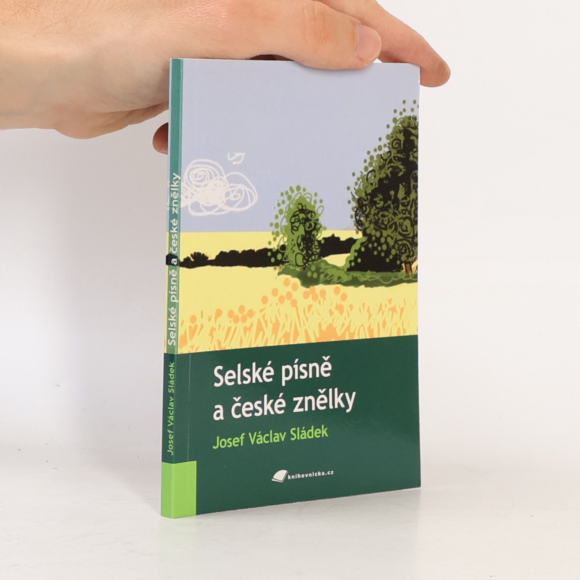 Josef Václav Sládek Selské písně a české znělky