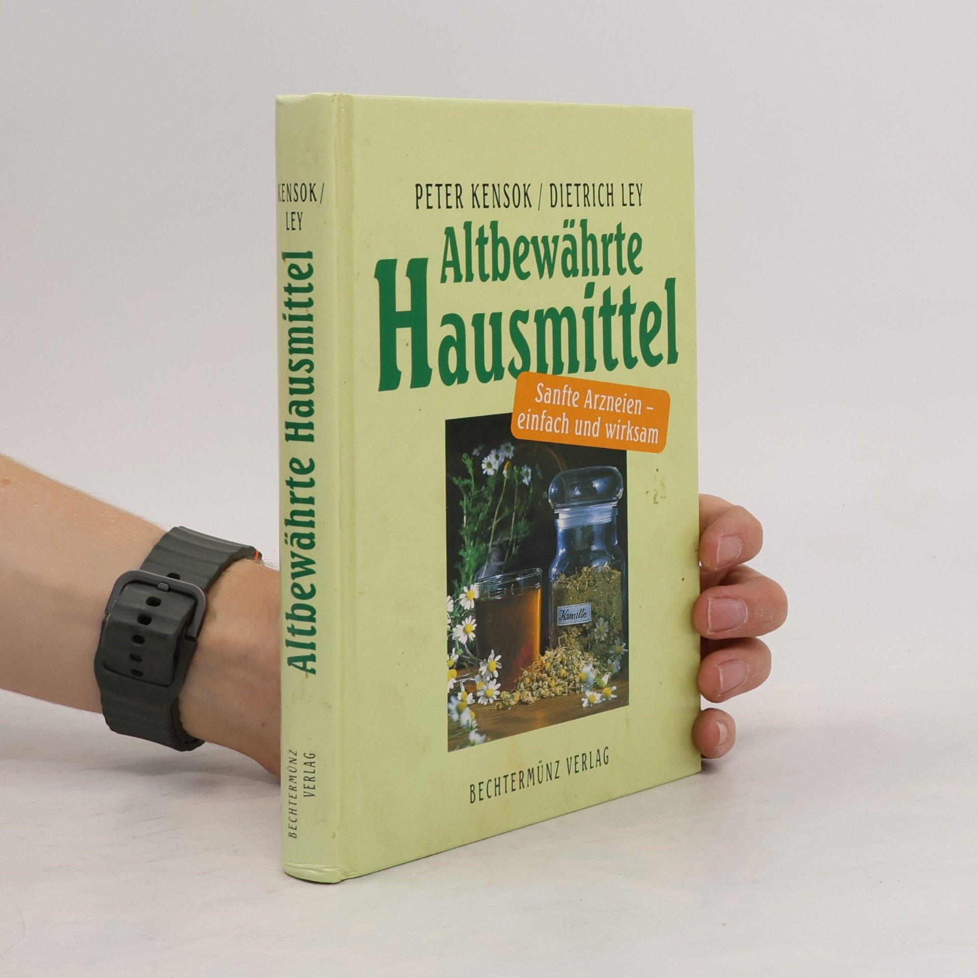 Dietrich Ley Altbewährte Hausmittel