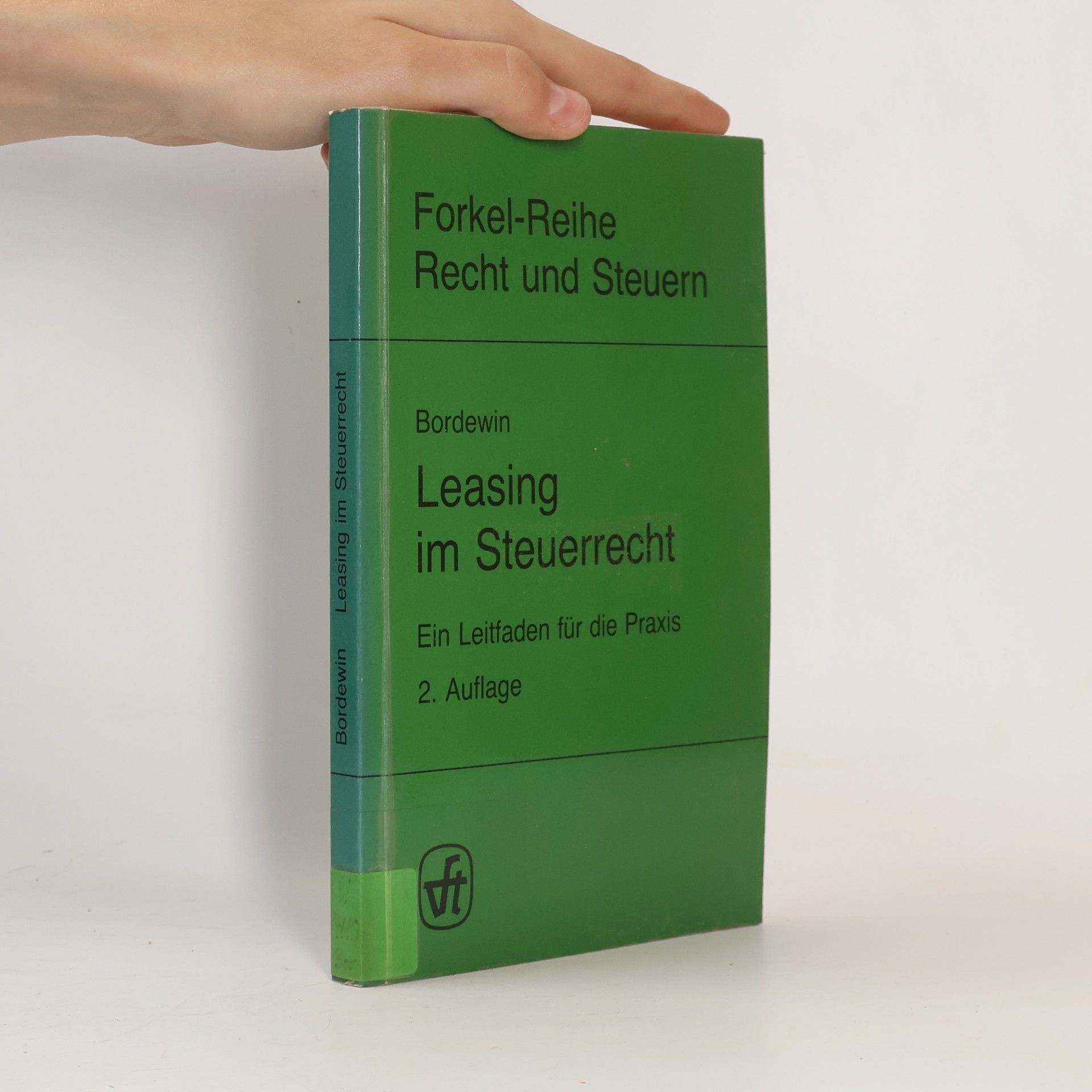 Arno Bordewin Forkel-Reihe Recht und Steuern: Leasing im Steuerrecht