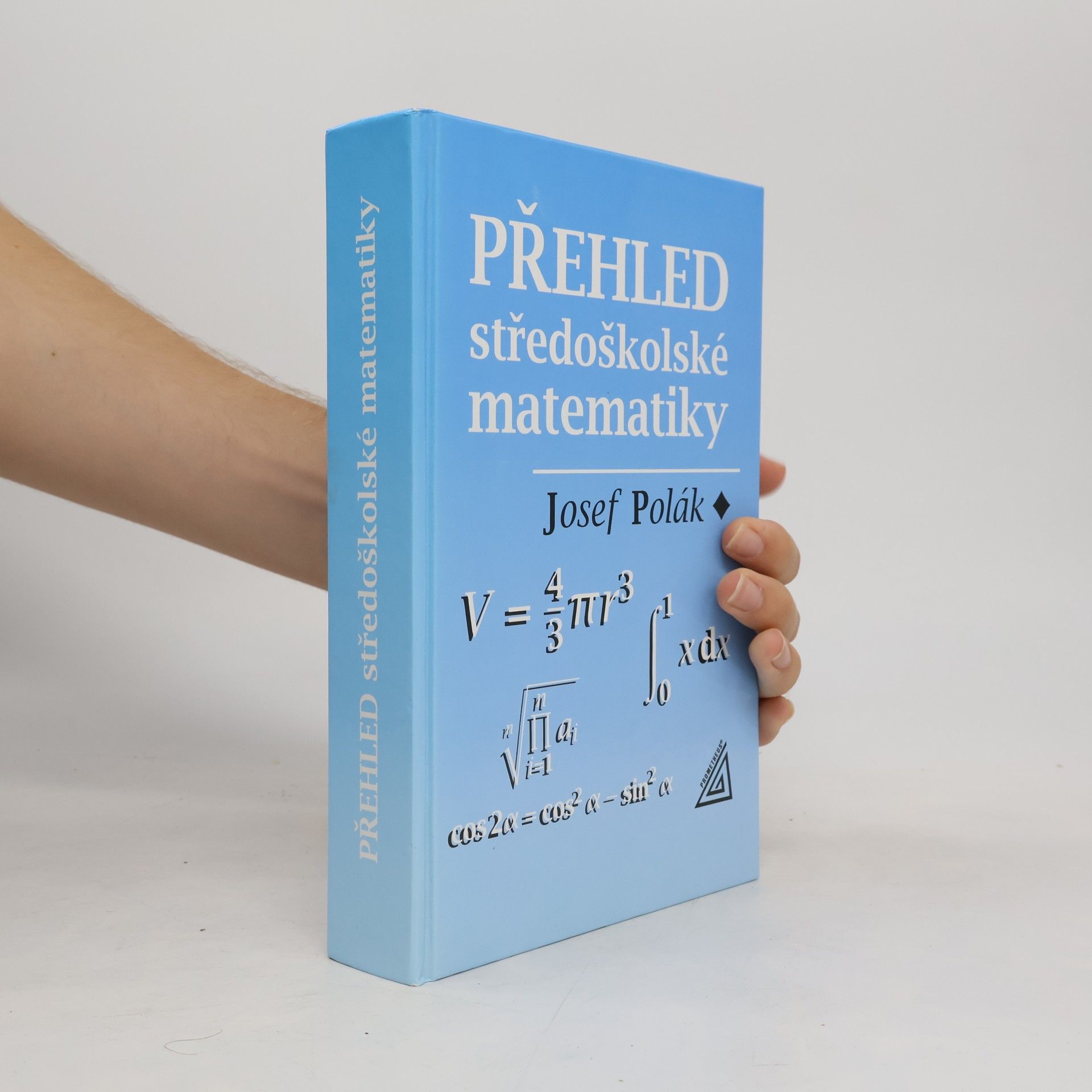 Josef Polák Přehled středoškolské matematiky