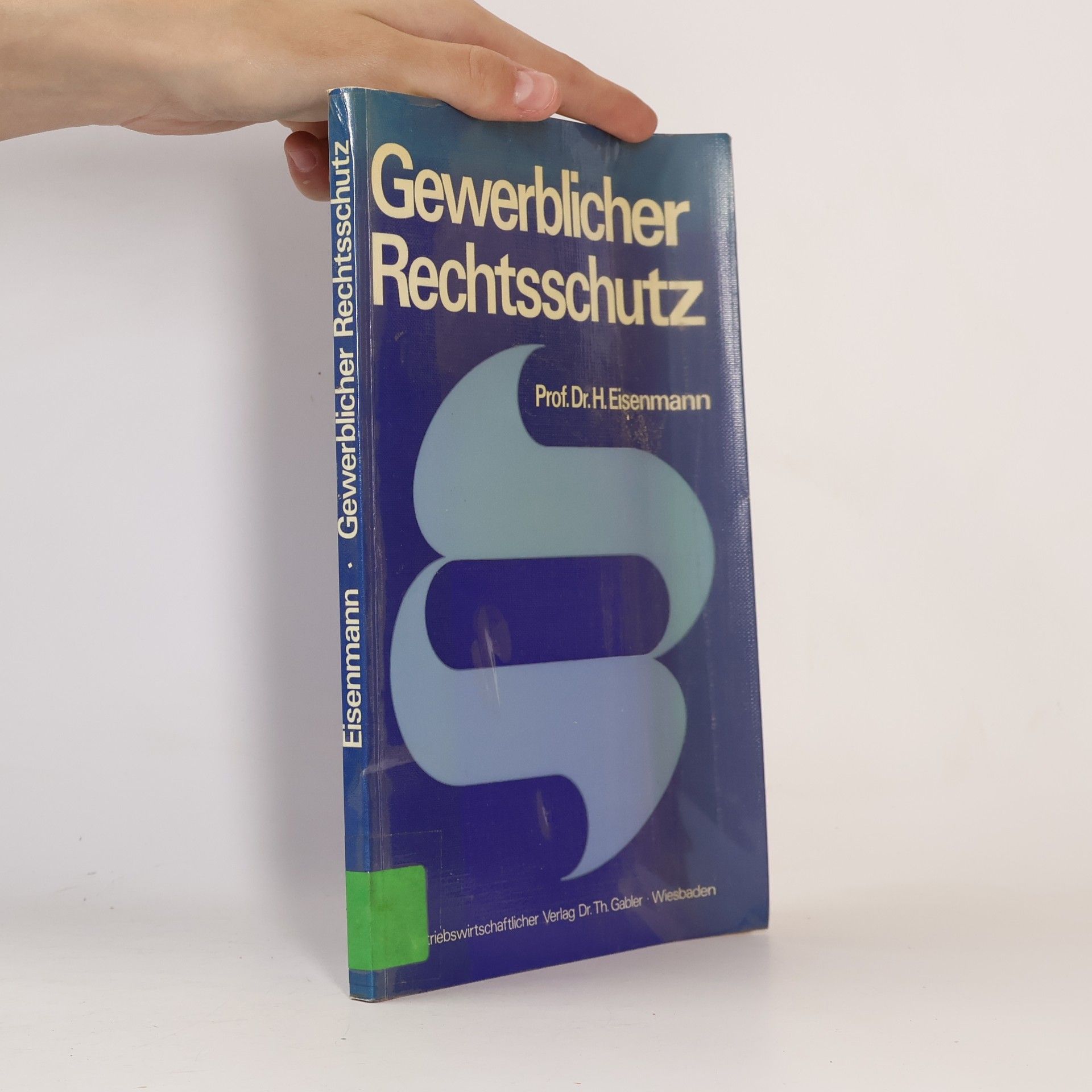 Prof. Dr. Hartmut Eisenmann Gewerblicher Rechtsschutz