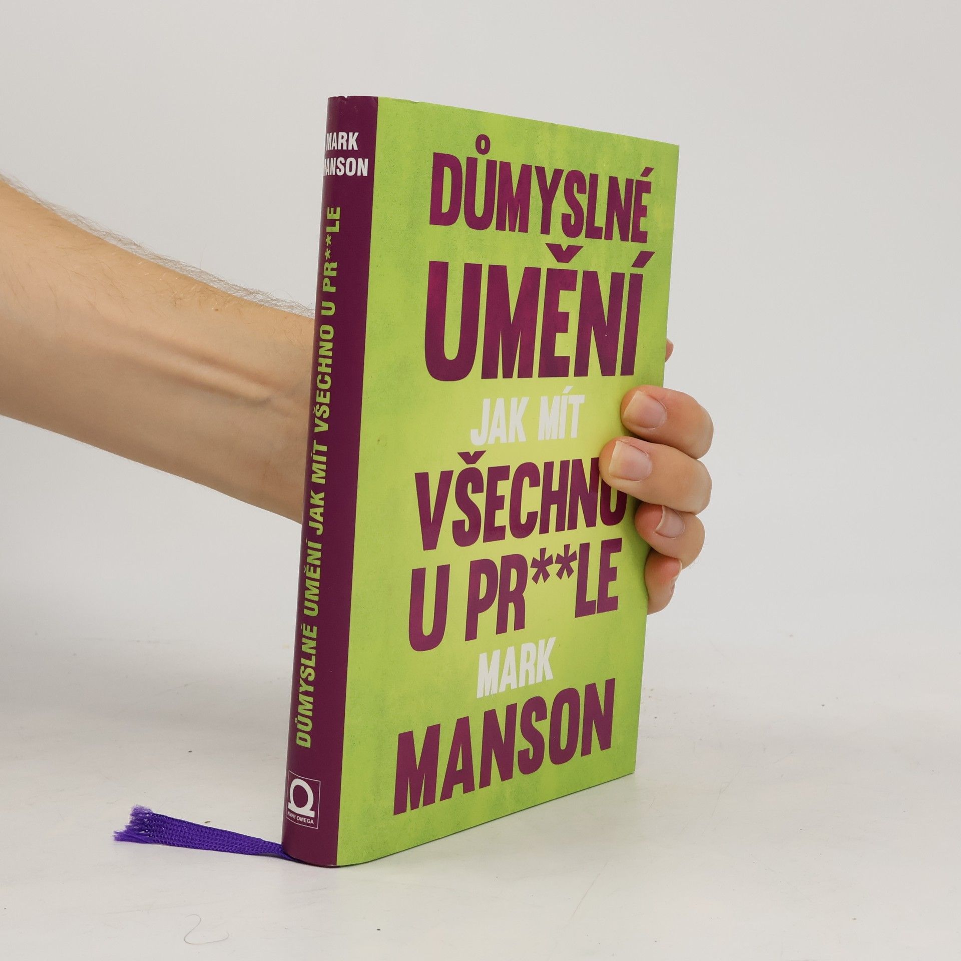 Mark Manson Důmyslné umění, jak mít všechno u pr**le
