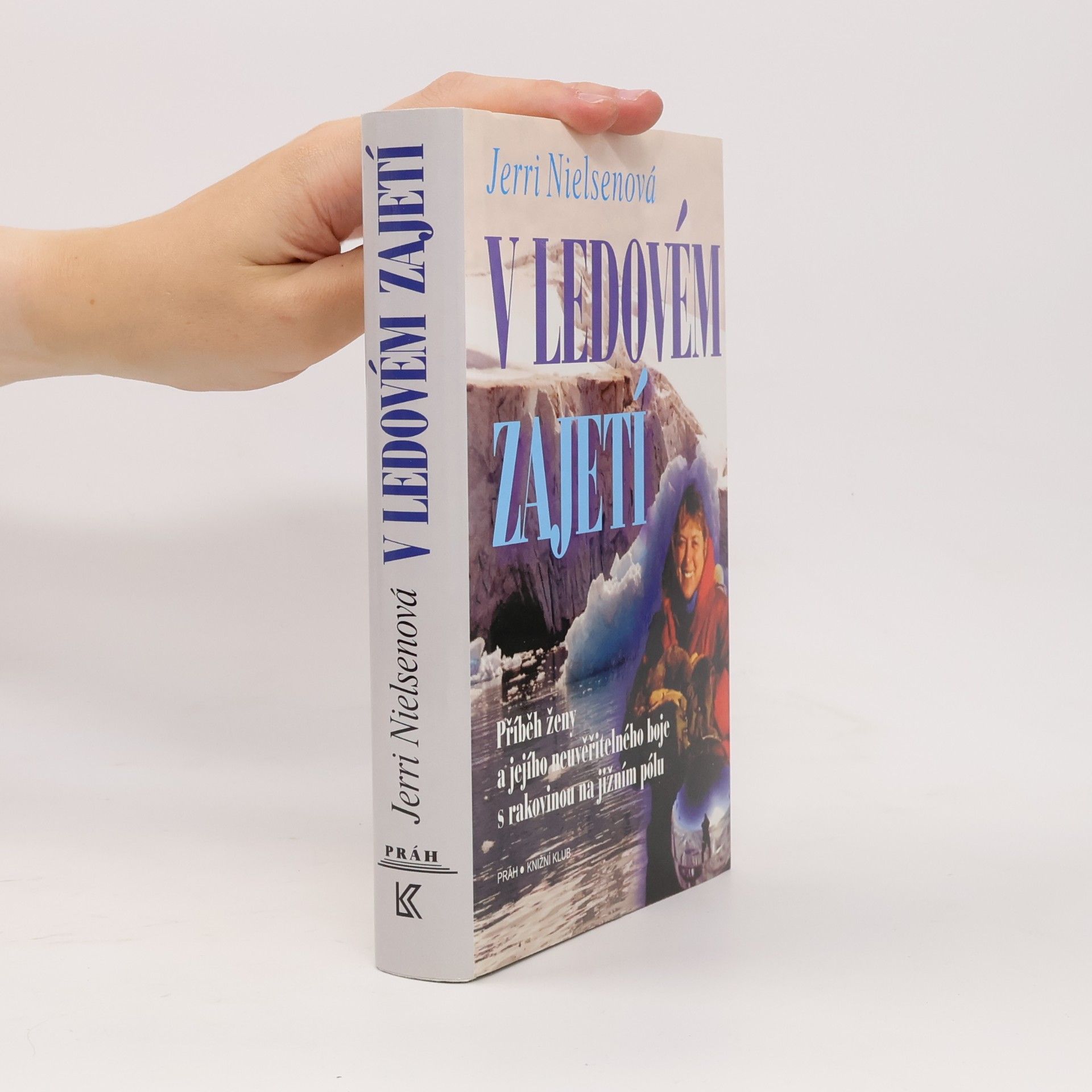 Jerri Nielsen V ledovém zajetí : příběh ženy a jejího neuvěřitelného boje s rakovinou na jižním pólu
