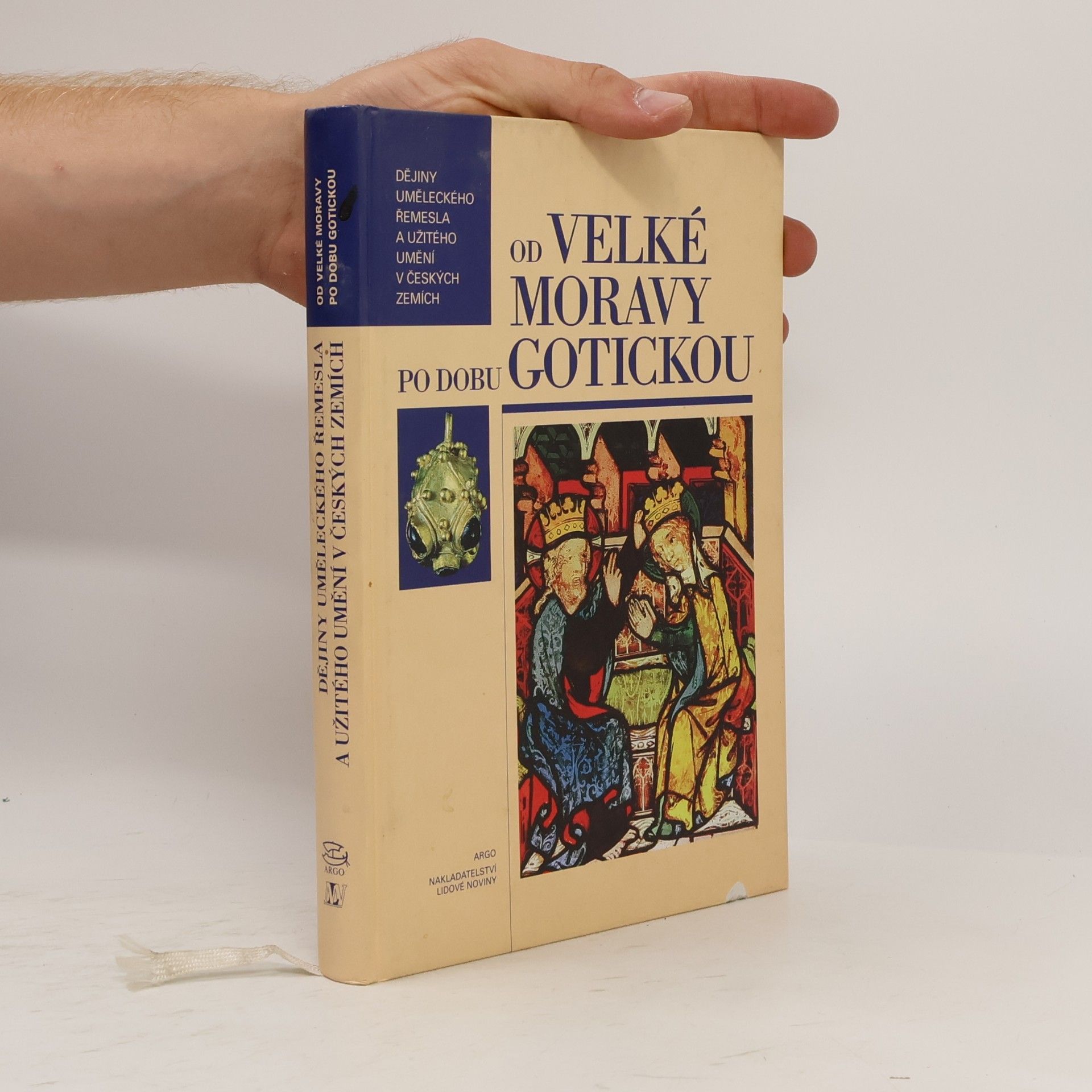 Dějiny uměleckého řemesla a užitého umění v Českých zemích. Od Velké Moravy po dobu gotickou