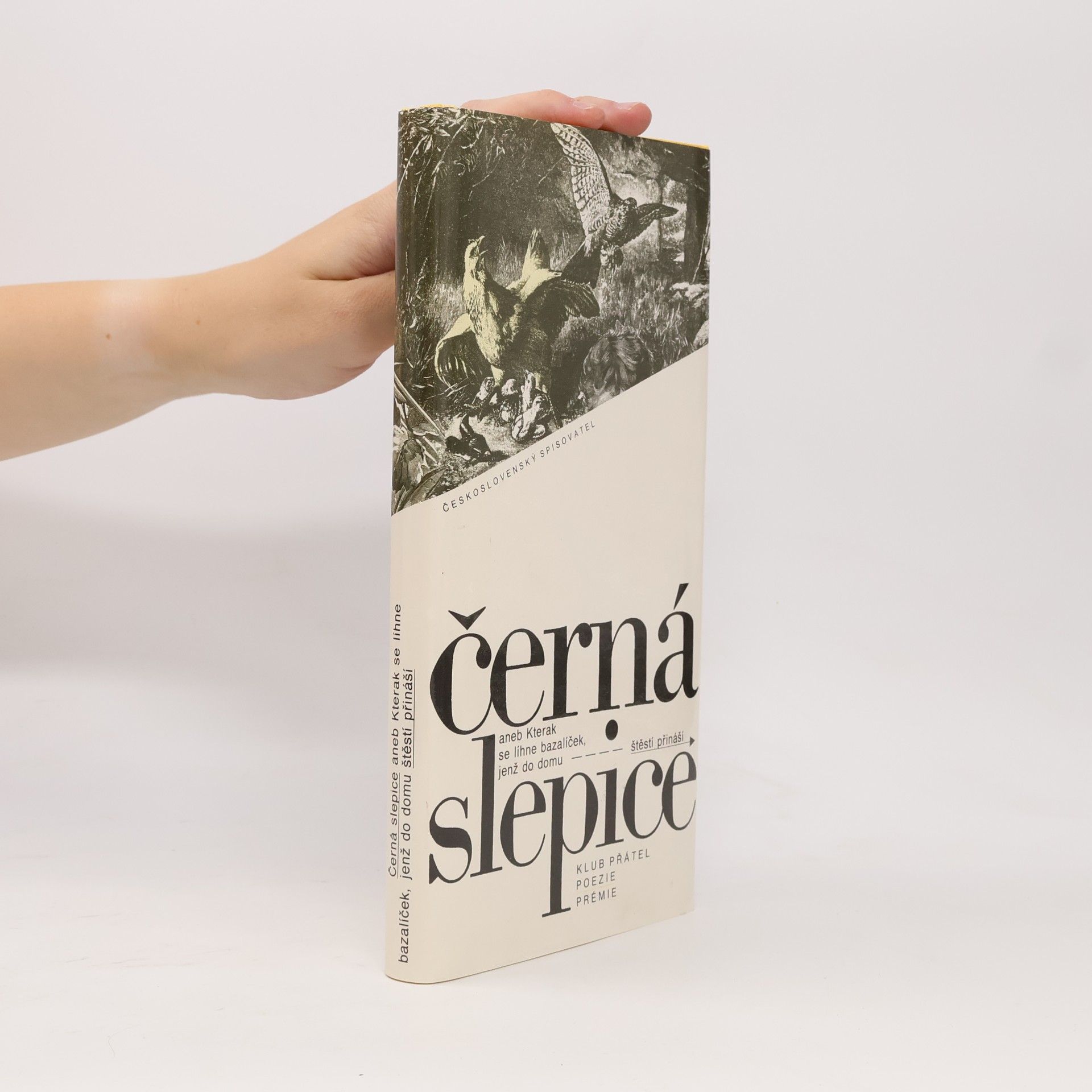 Miroslav Huptych Černá slepice, aneb, Kterak se líhne bazalíček, jenž do domu štěstí přináší